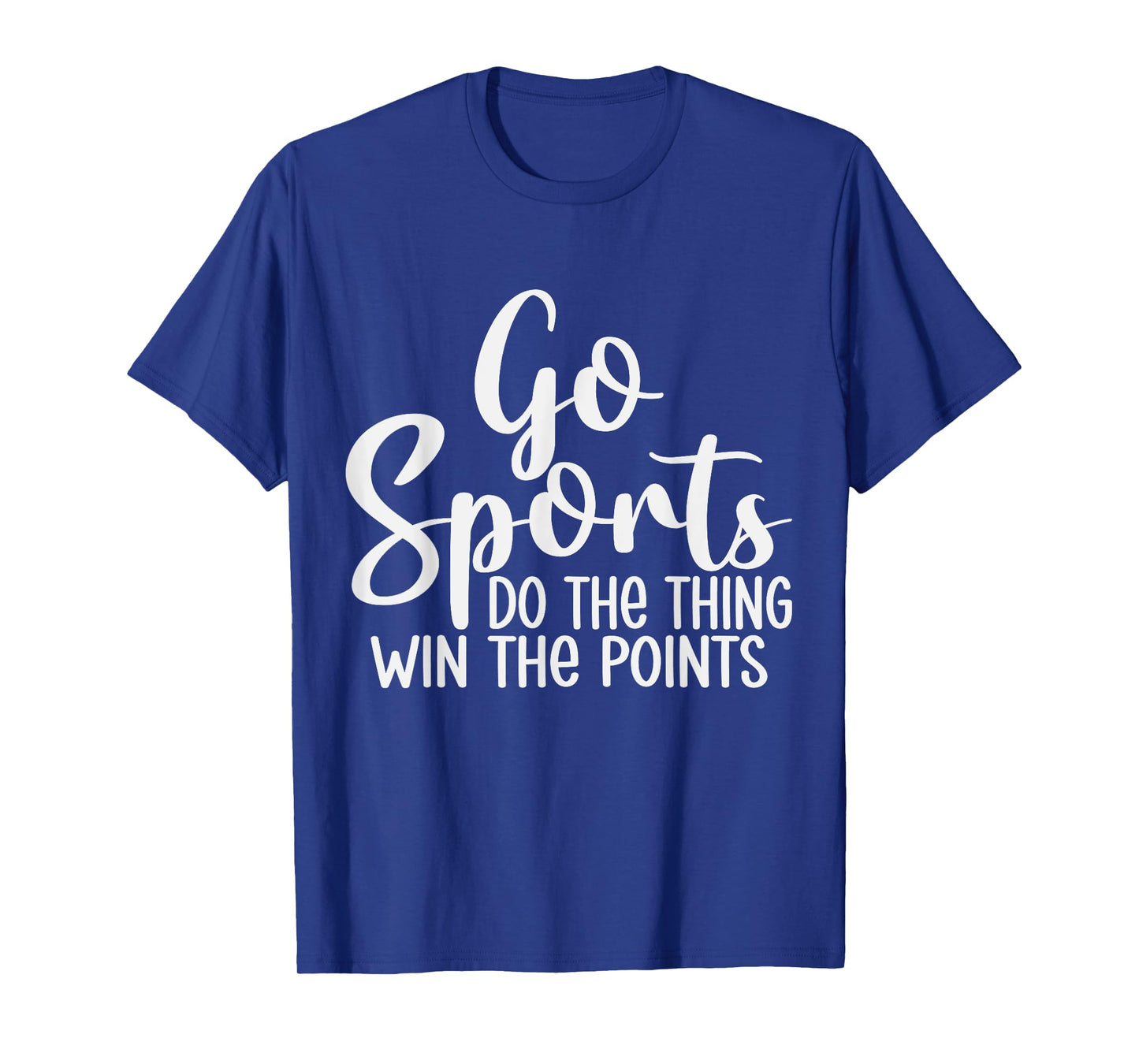 Go Sports Do The Thing Win The Points Team Fans Crew T-Shirt