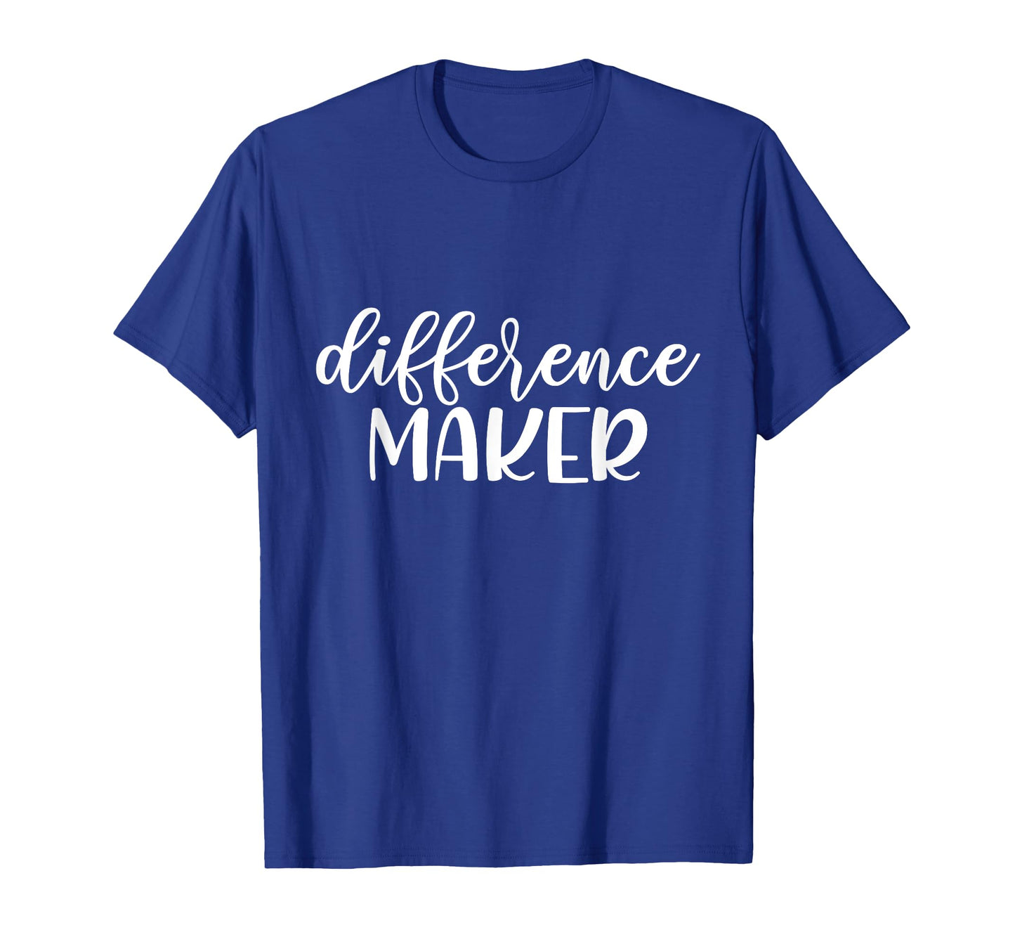Difference Maker, Be The Change, Make a Difference, Empower T-Shirt
