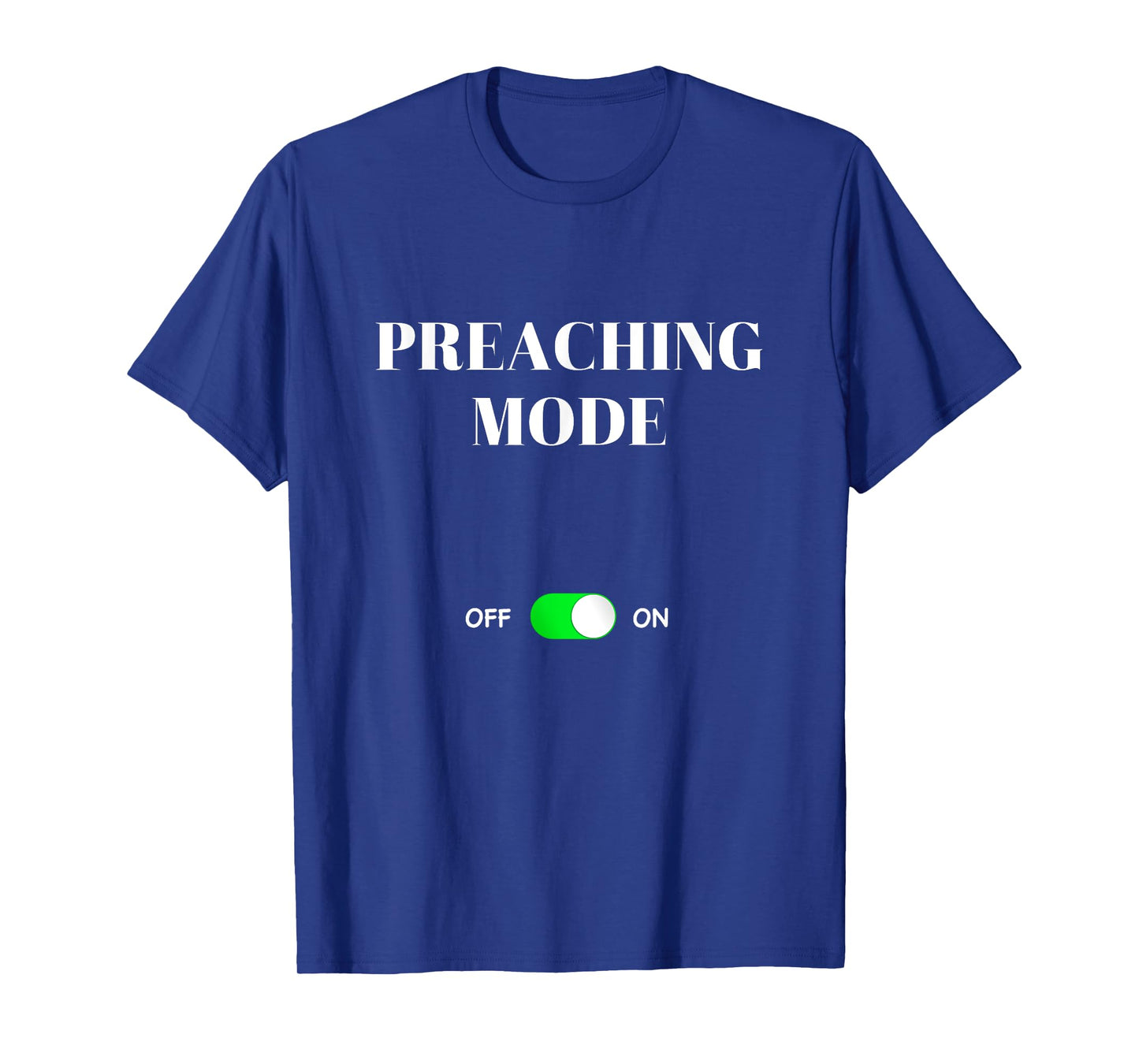 Preaching Mode On Funny Best Gift Life Preacher Pastor T-Shirt