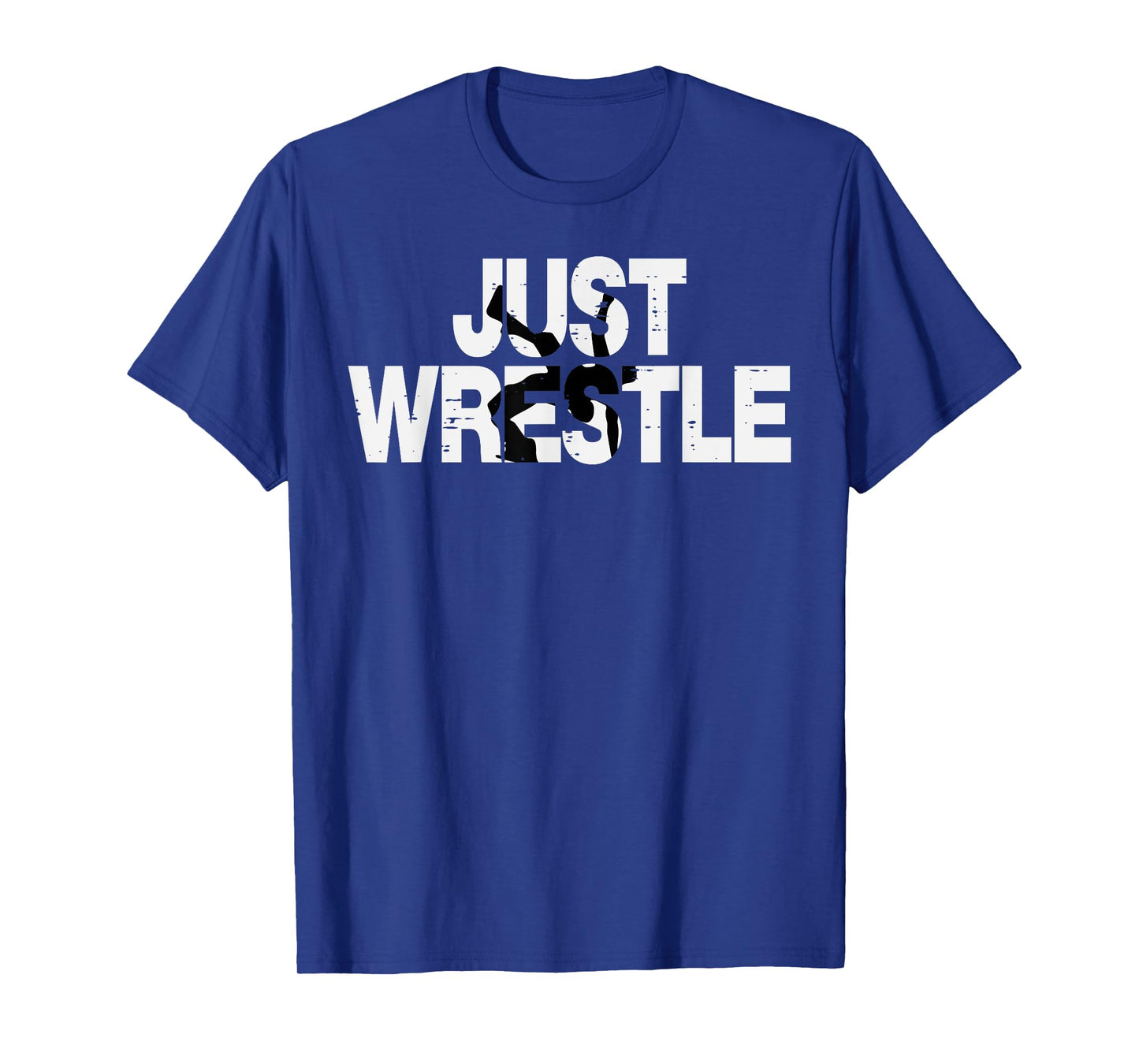 Just Wrestle Funny Wrestling Wrestler Men Boys Kids Women T-Shirt