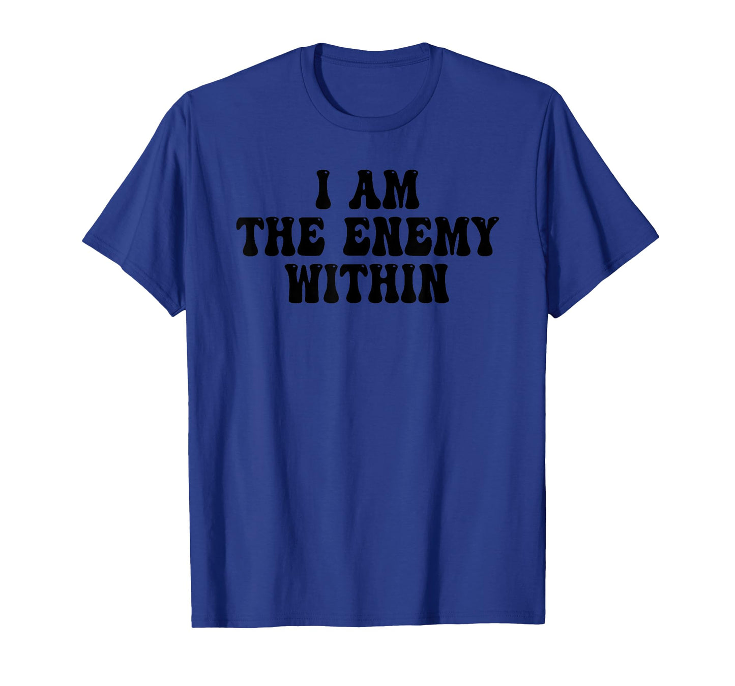 I Am The Enemy Within Groovy T-Shirt