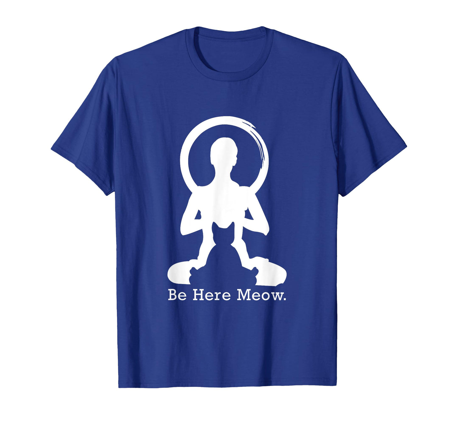 Be Here Meow T-Shirt, Funny Cat Lovers With Love Yoga Gift T-Shirt for Men Women Kids