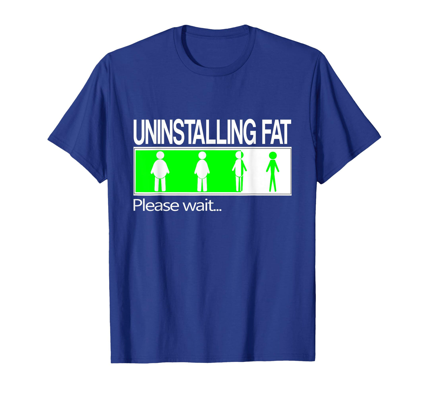 Uninstalling fat, Please wait... Funny Weight Loss T-Shirt T-Shirt