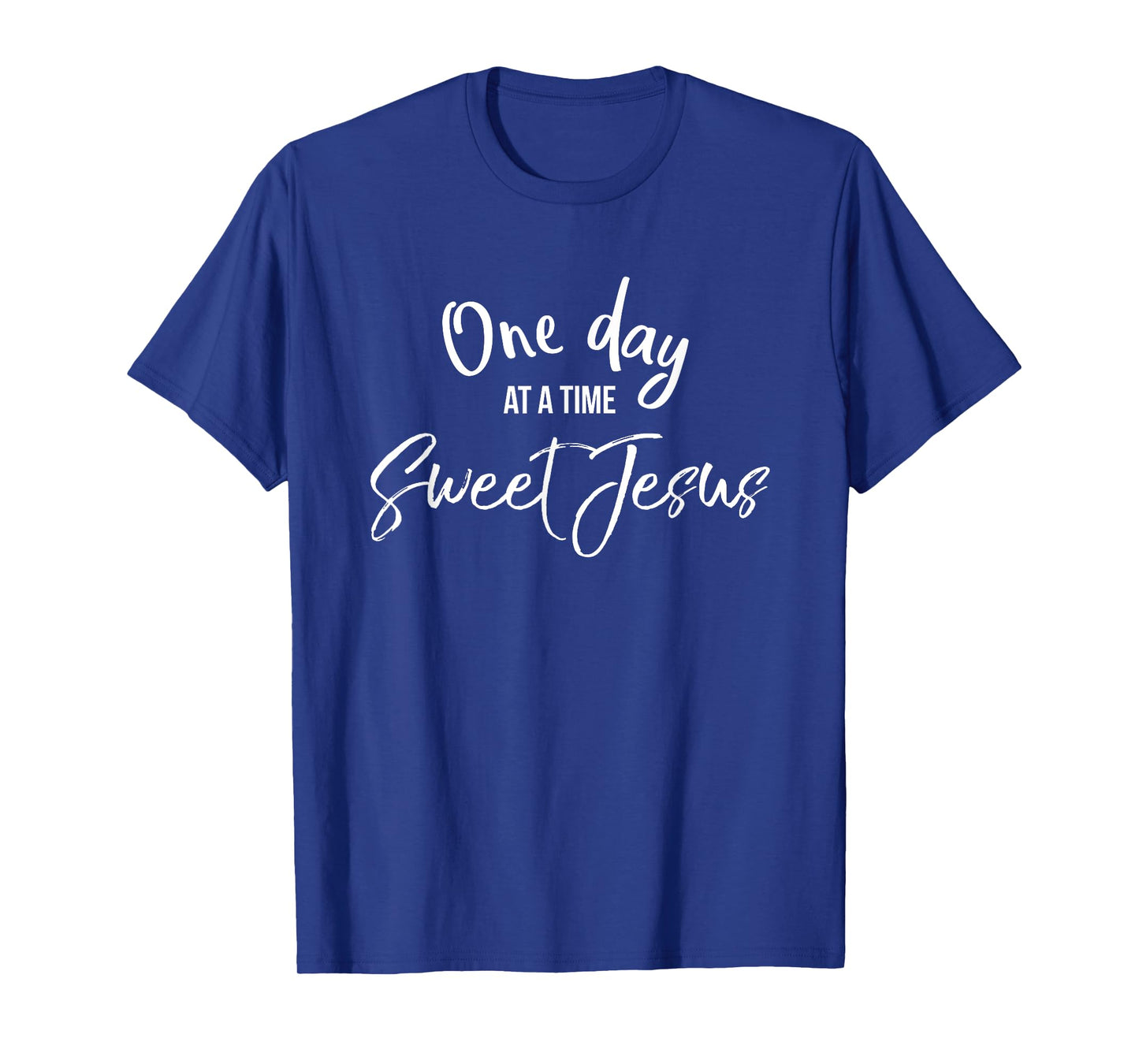 One Day at a Time Sweet Jesus Shirt Cute Christian Mom Tee T-Shirt