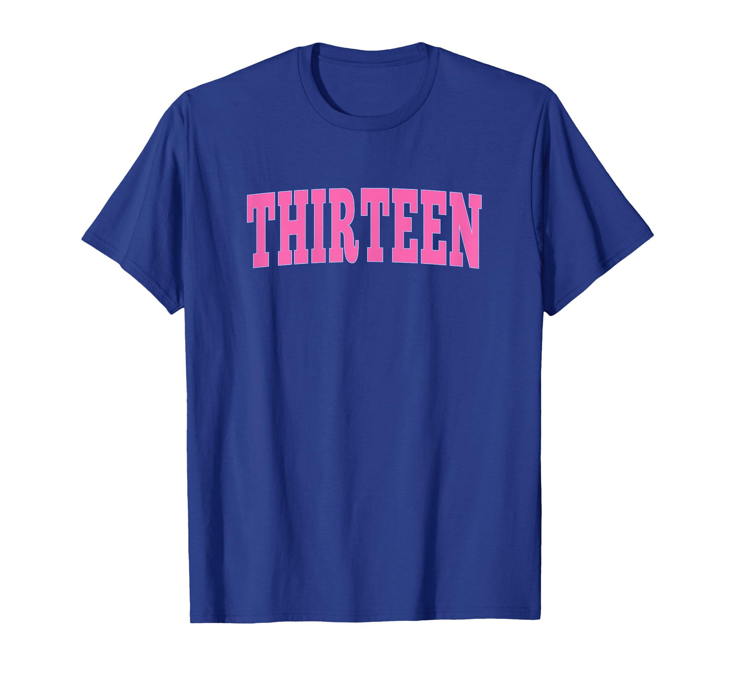 Thirteen Bold Pink Design 13th Birthday 13-Year-Old Girl T-Shirt