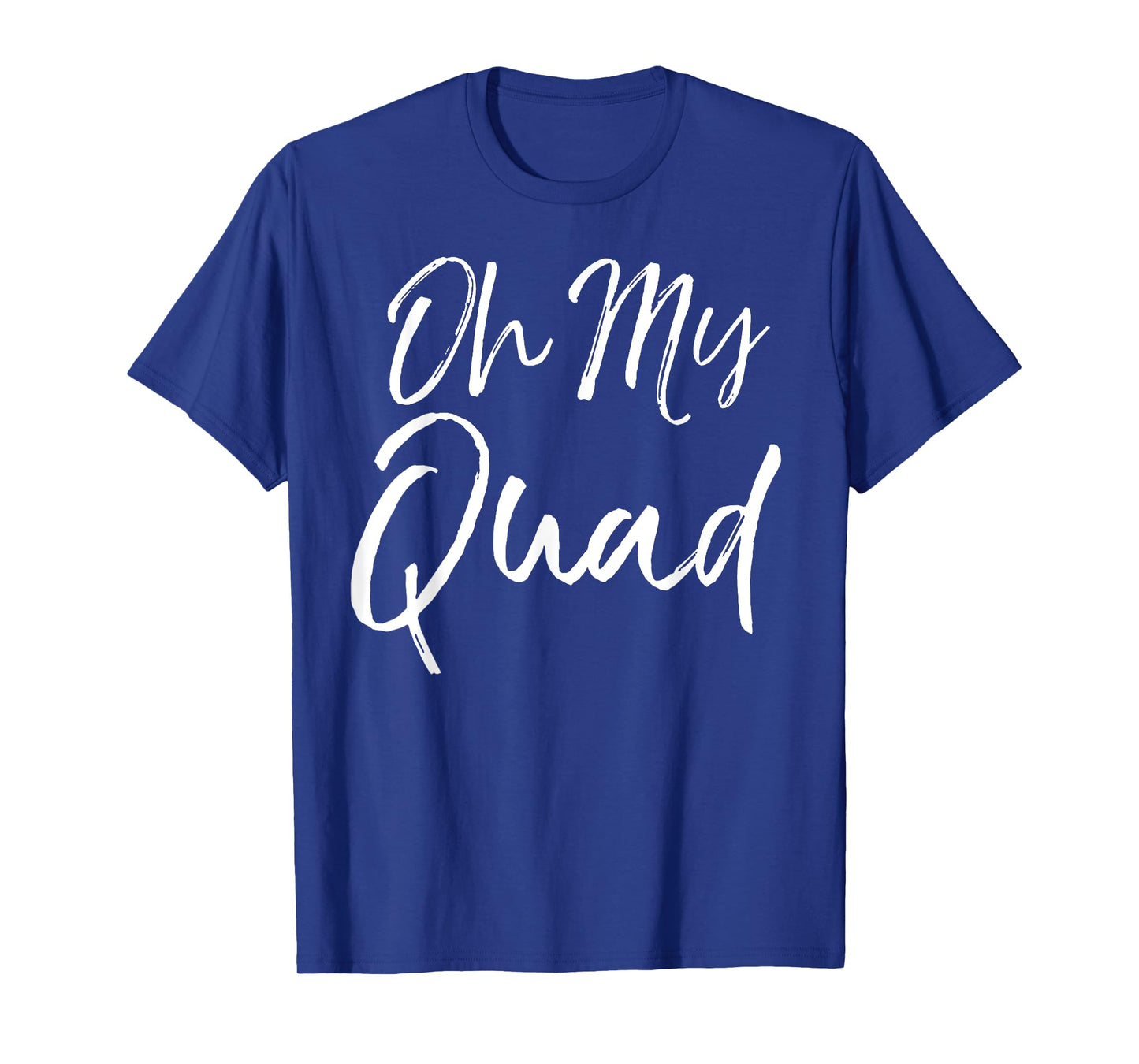 Funny Workout Oh My God Pun Quote for Women Oh My Quad T-Shirt