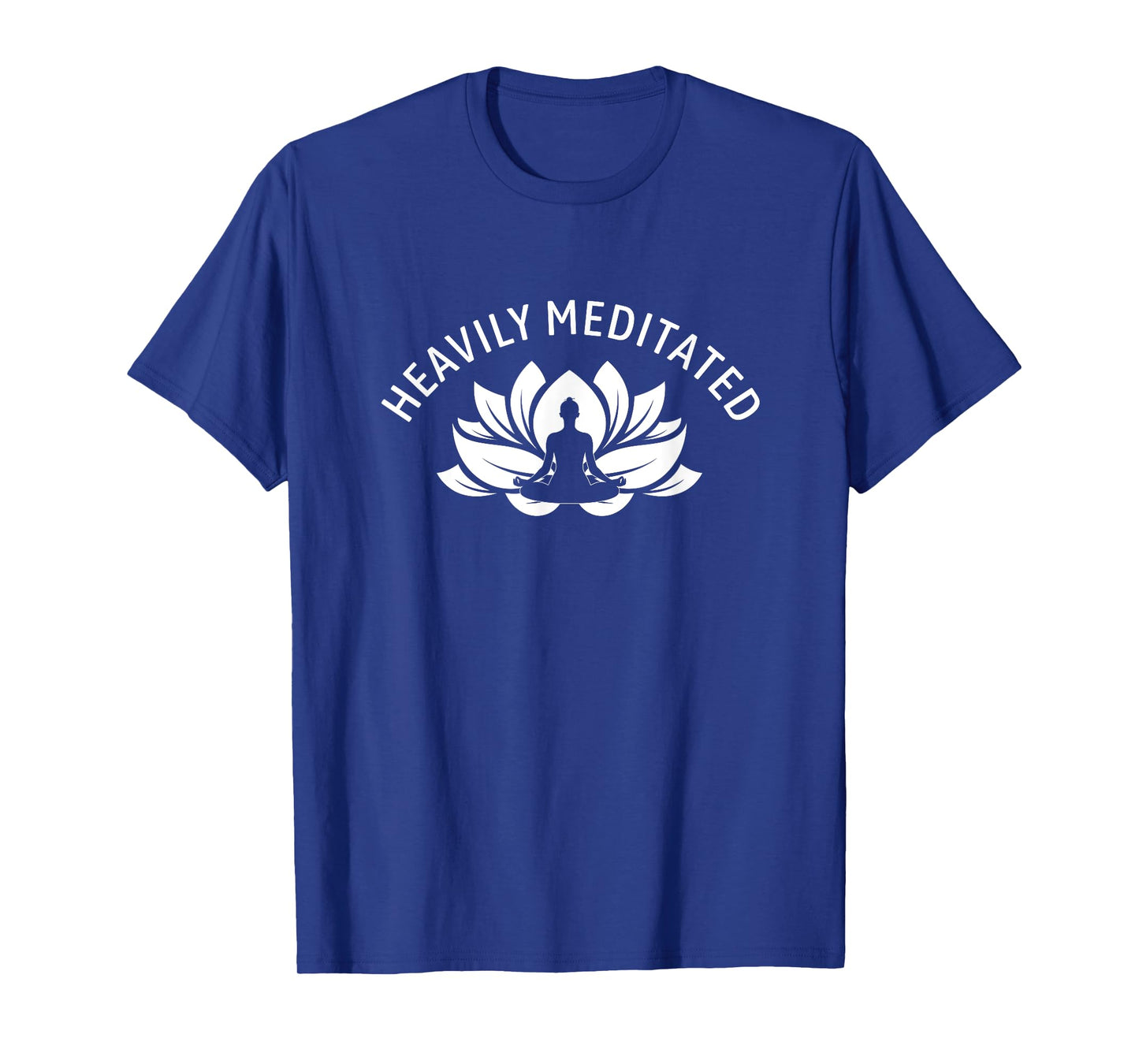 Heavily Meditated Meditate Meditation Relaxation Buddhism T-Shirt