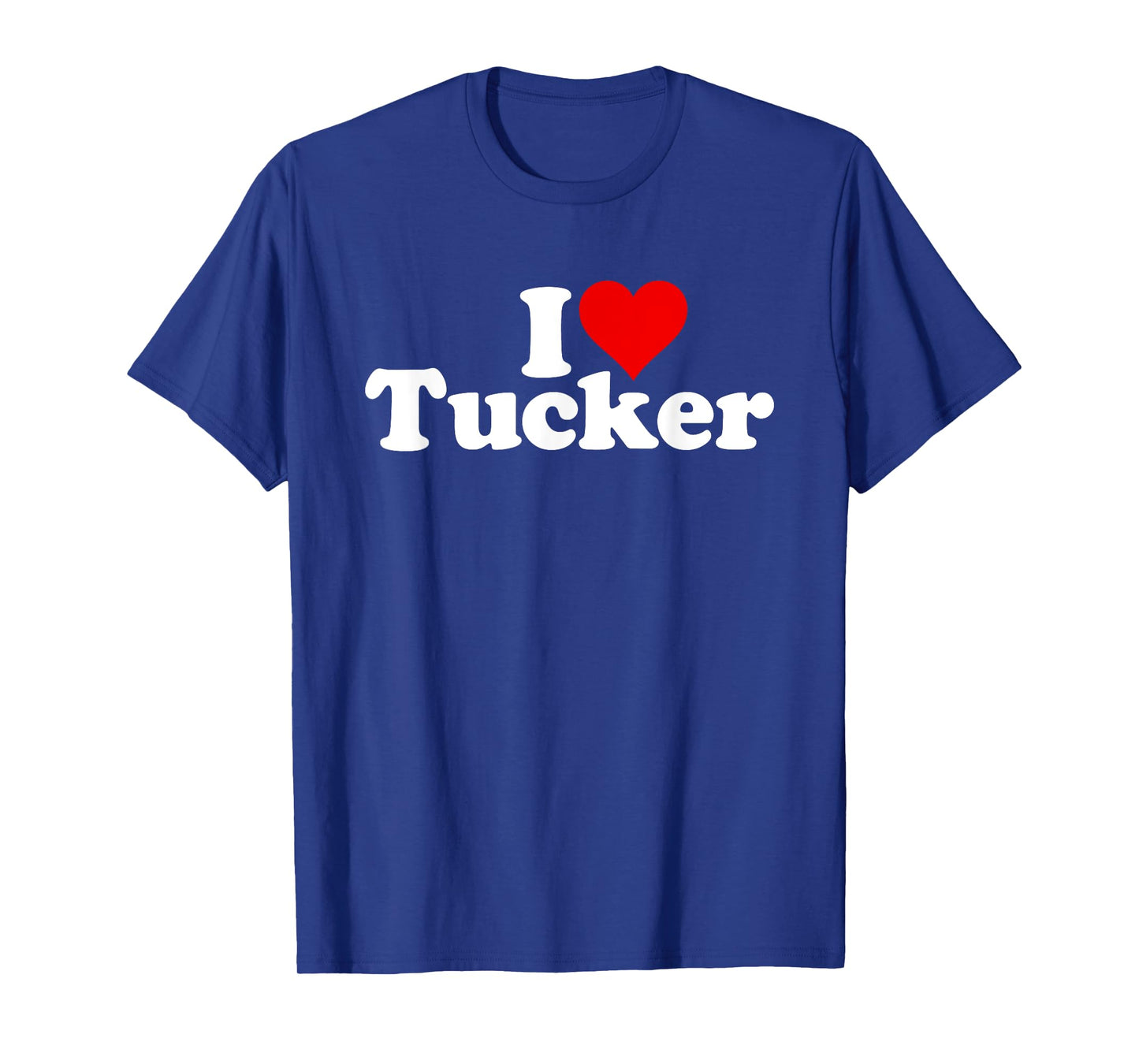 I LOVE HEART TUCKER TUCK T-Shirt
