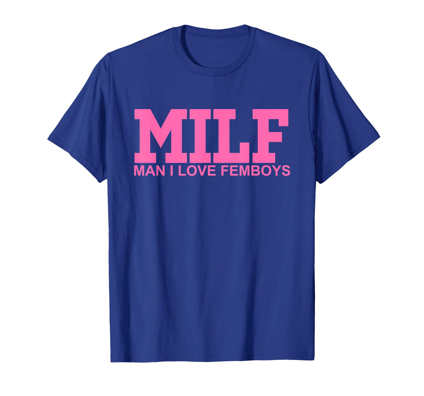 M.I.L.F Man I Love Femboys Apparel T-Shirt