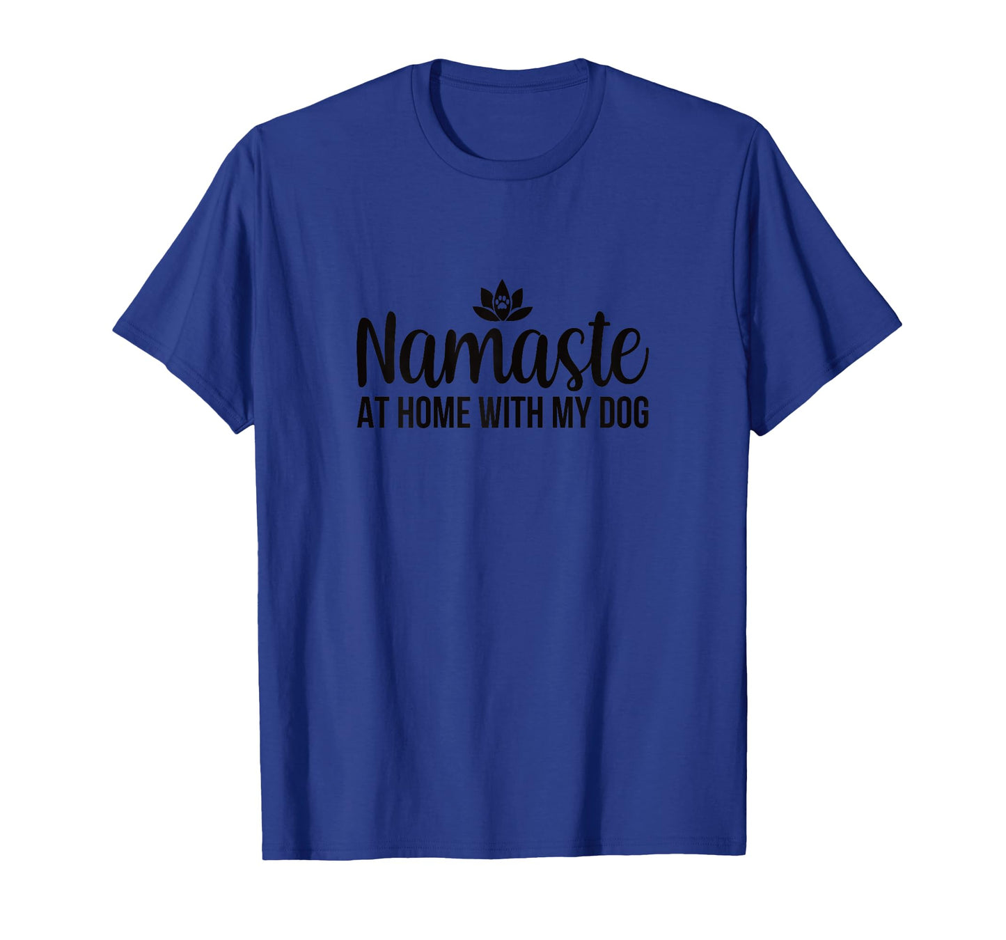 Namaste At Home With My Dog Lover Owner Yoga Lotus Women T-Shirt