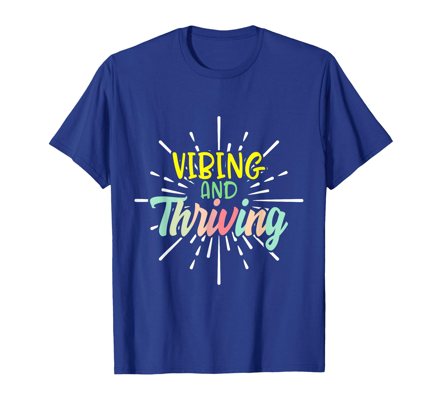 Vibing And Thriving Motivational Mental Health Positive Kind T-Shirt