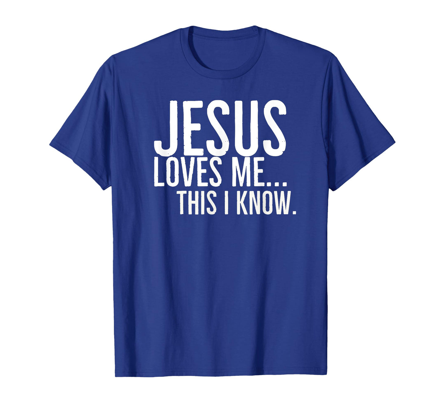 Jesus Loves Me This I Know T-Shirt