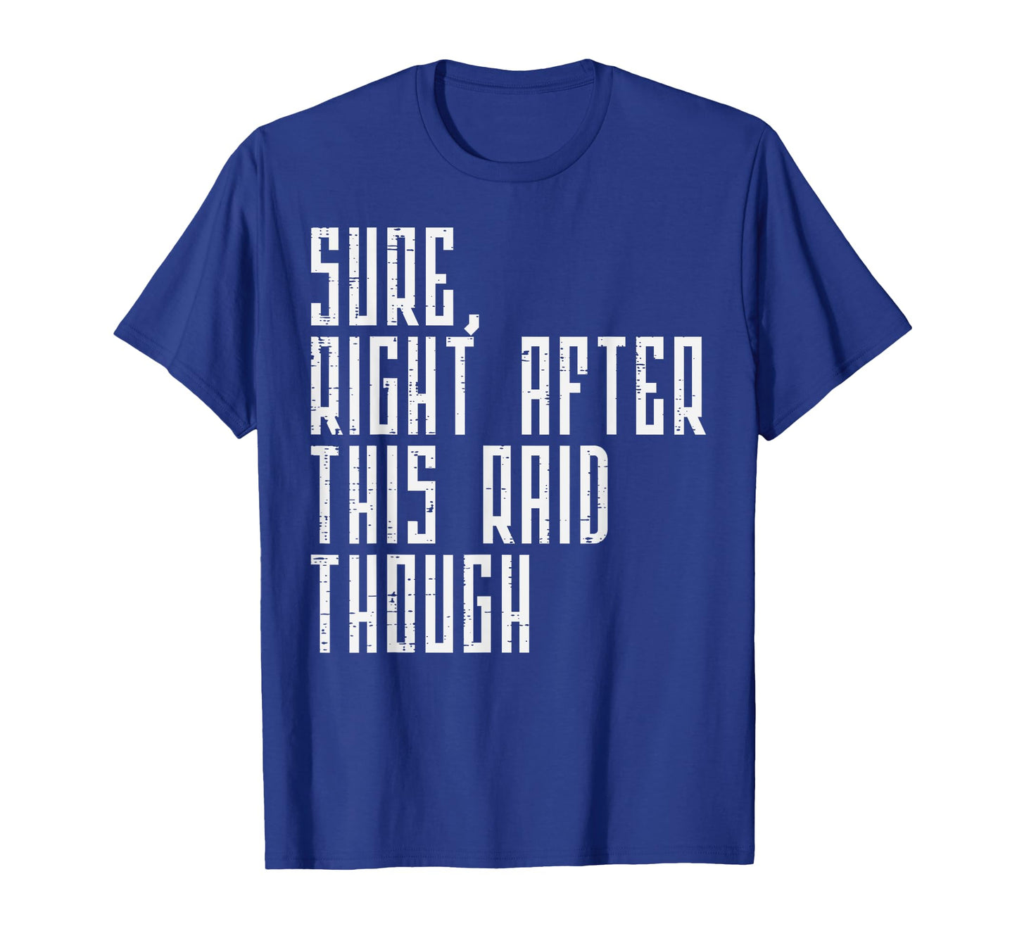 Gaming Sure After Raid Funny Rpg Humor Gamer Men Boys Kids T-Shirt