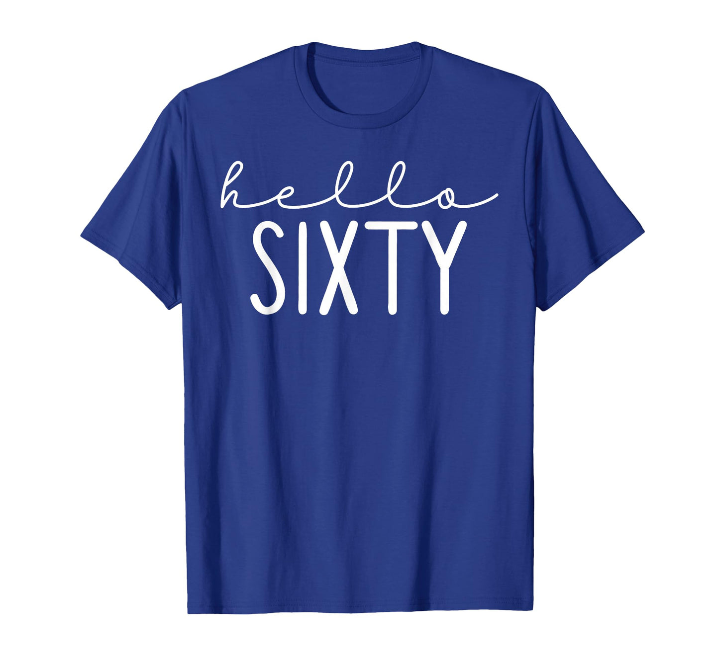 Hello Sixty 60 Years Old 60th Birthday Party Apparel T-Shirt