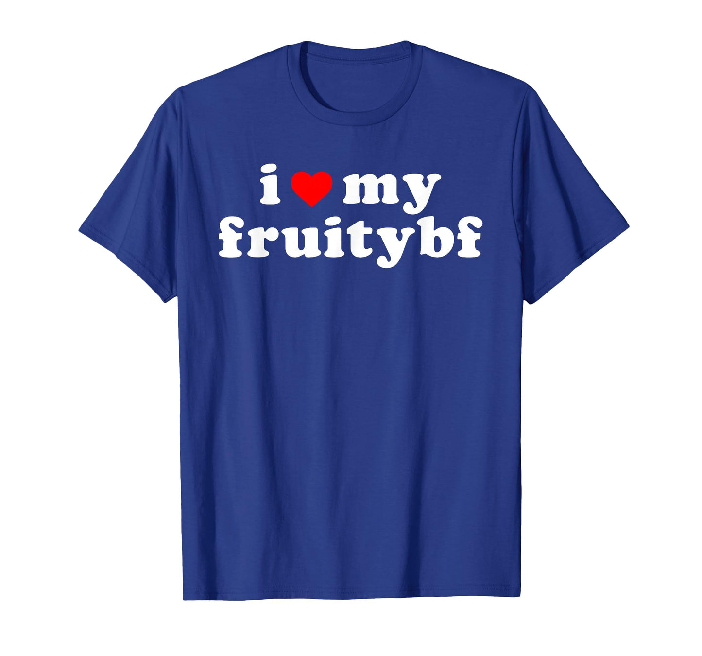 I Love My Fruity Bf Apparel T-Shirt