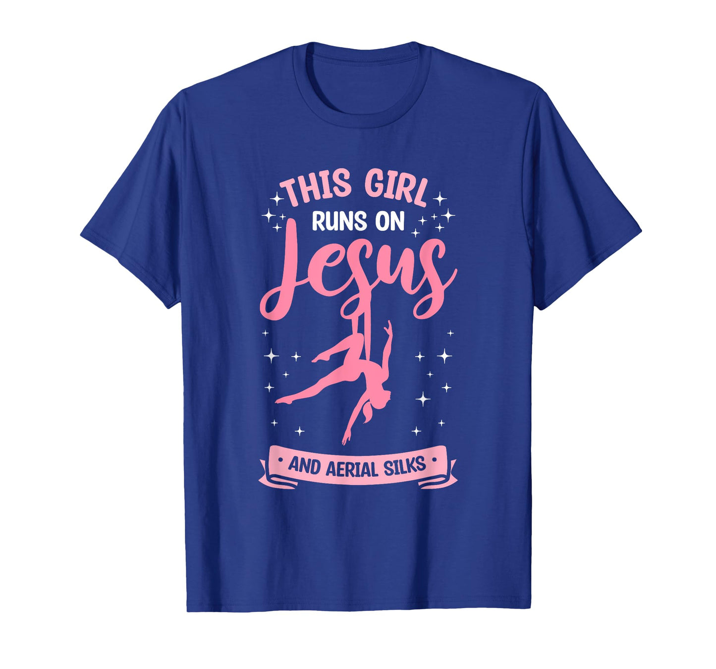 This Girl Runs On Jesus And Aerial Silks Aerial Yoga T-Shirt