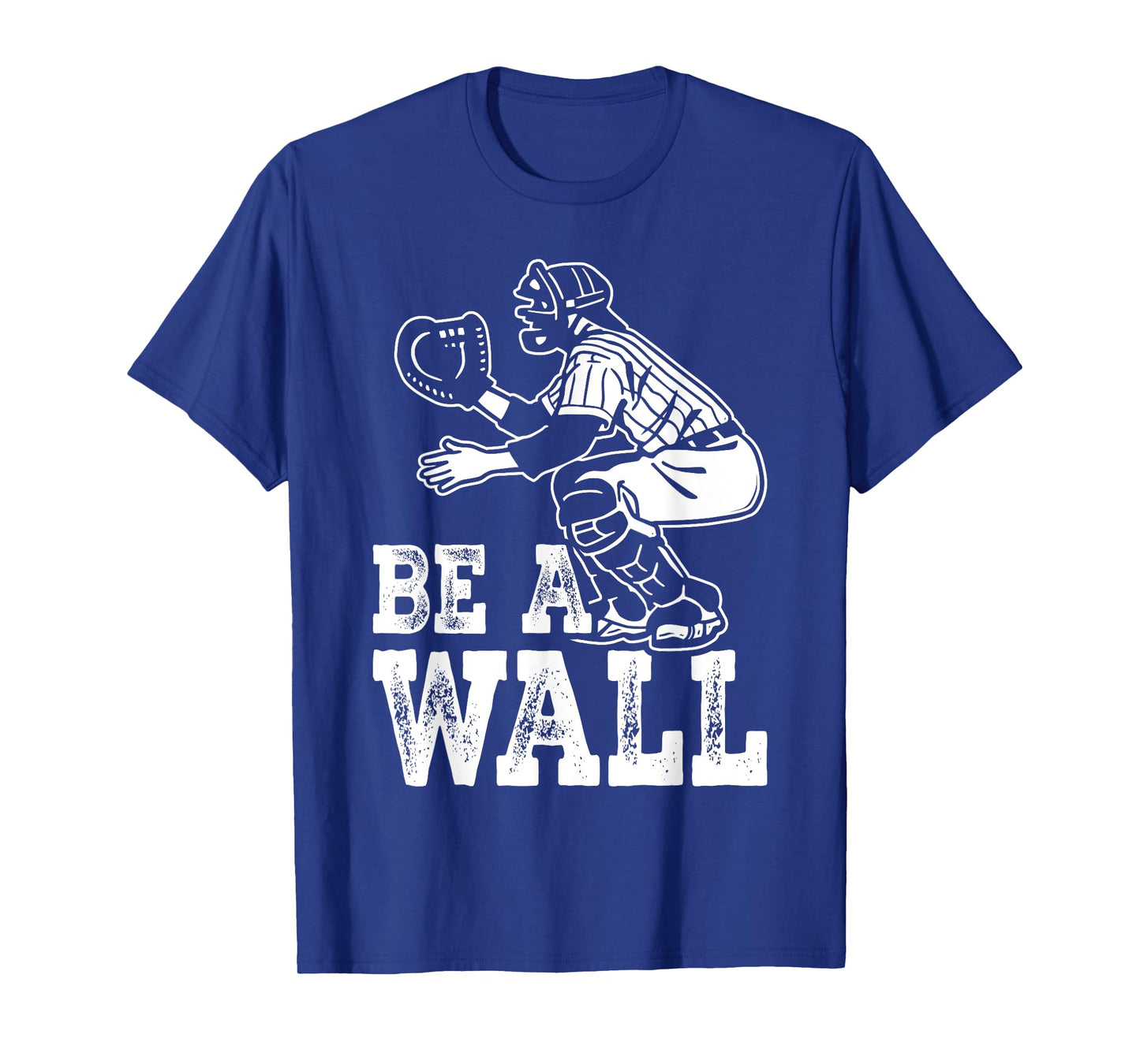 Be A Wall Baseball Catchers Themed T-Shirt