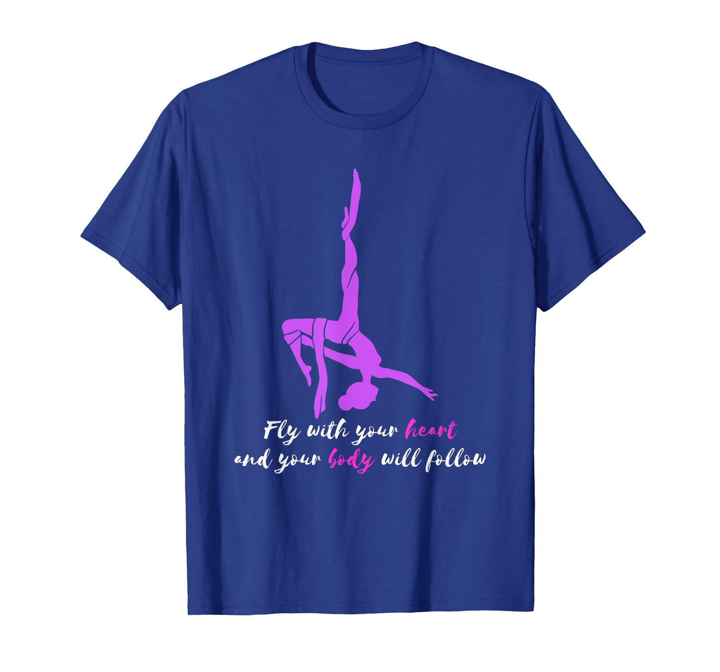 Fly With Your Heart Aerial Silk Trapeze Aerial Yoga Aerial T-Shirt