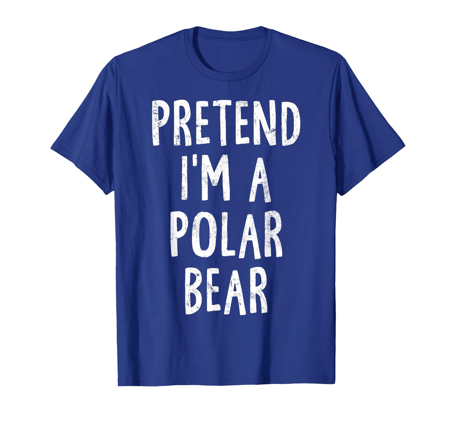 Pretend I'm A Polar Bear Lazy Easy Halloween Costume T-Shirt