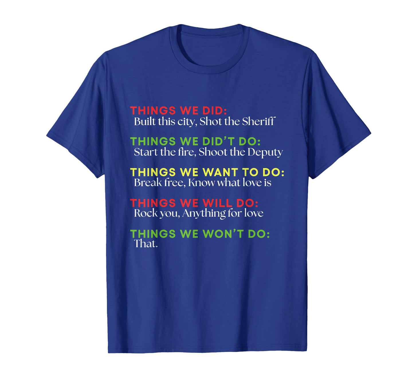 Things We Did Built This City Shot The Sheriff Start Funny T-Shirt