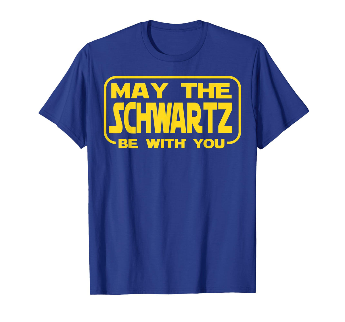 Funny May the Schwartz Be With You Science Fiction Geek Nerd T-Shirt