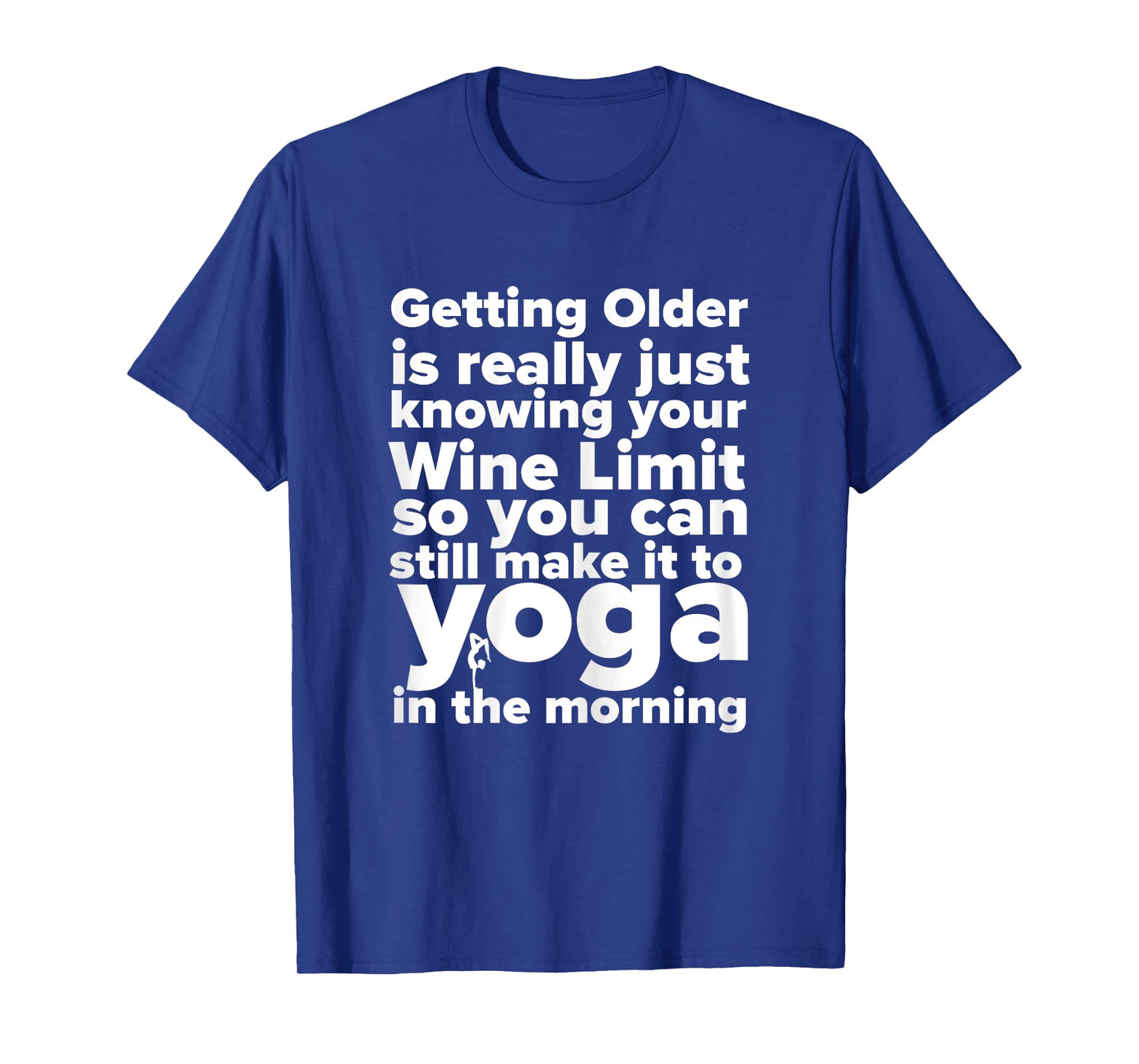 Womens Funny Wine, Yoga, And Getting Older Ladies T-Shirt