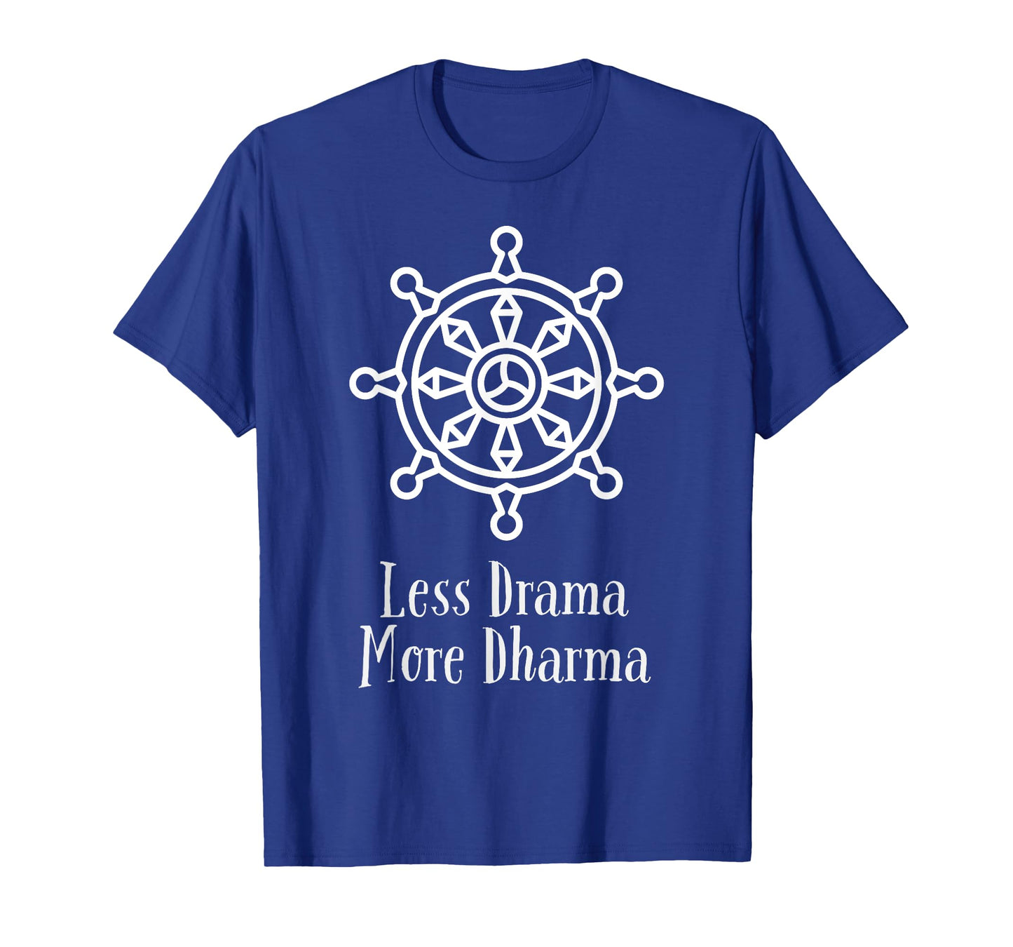 Less Drama More Dharma: Funny Buddha Buddhist - Dharma Wheel T-Shirt