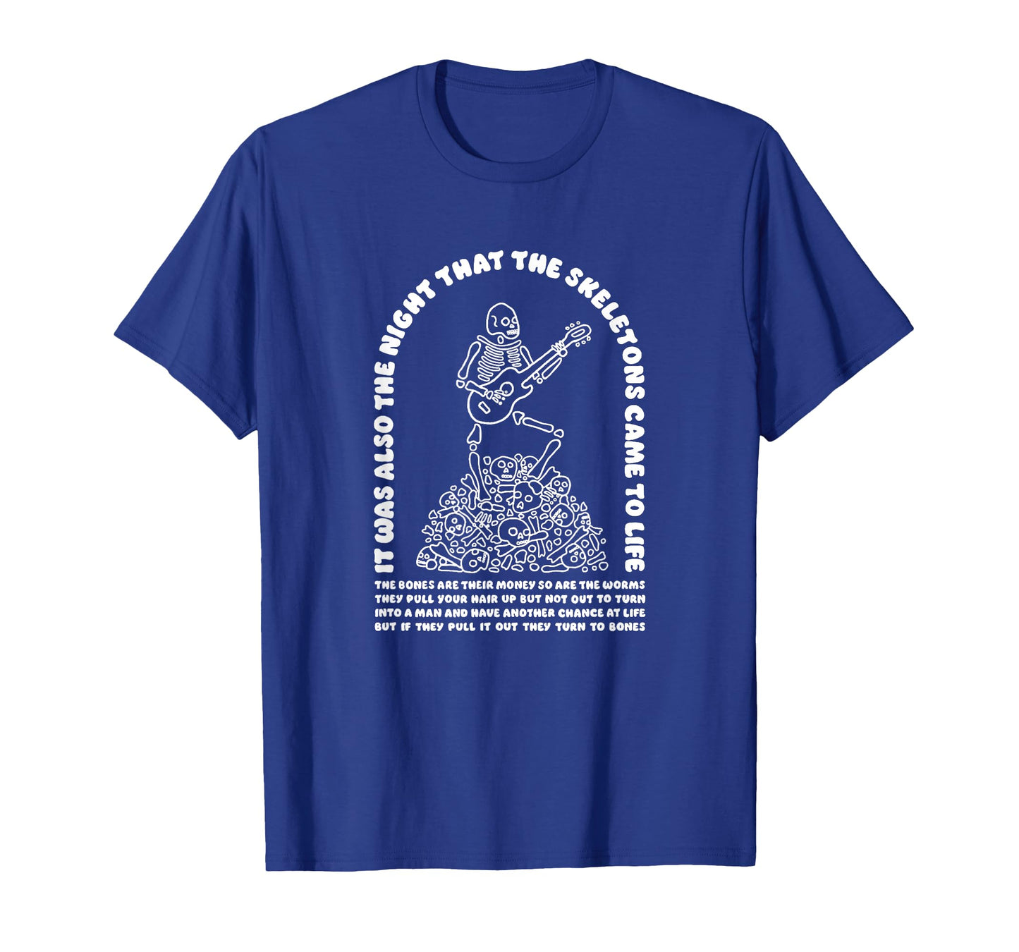 It Was Also The Night That The Skeletons Came To Life T-Shirt