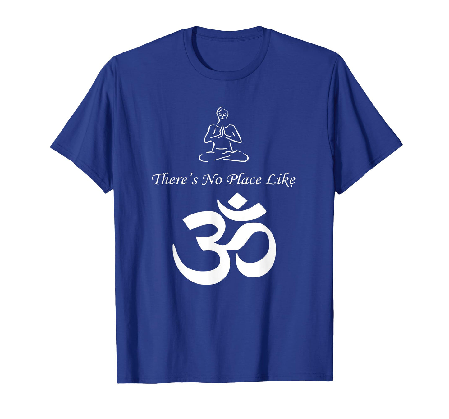 There's No Place Like OM Yoga T-shirt