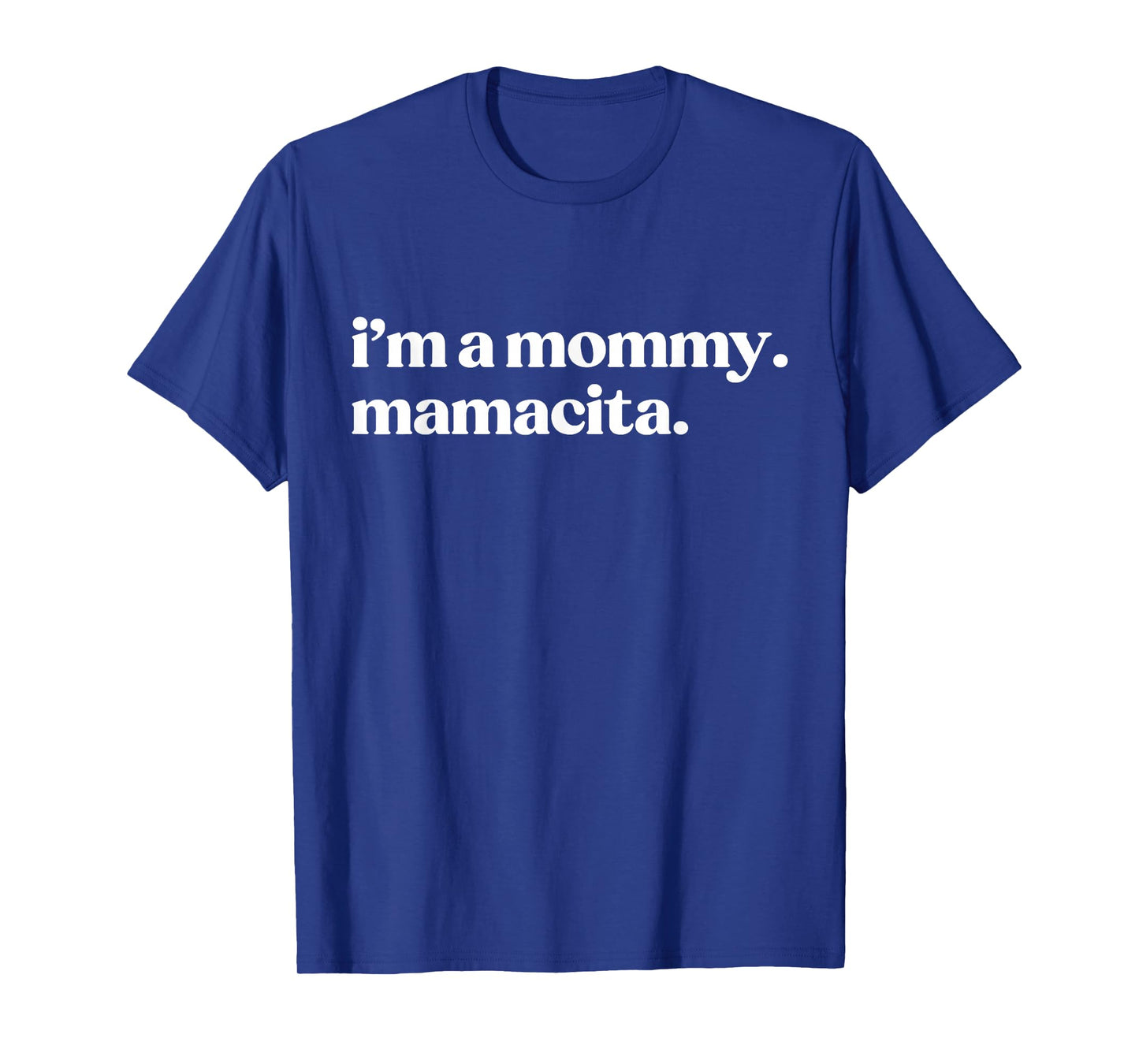 I'm A Mommy Mamacita Funny Spanish Mom Grandma T-Shirt