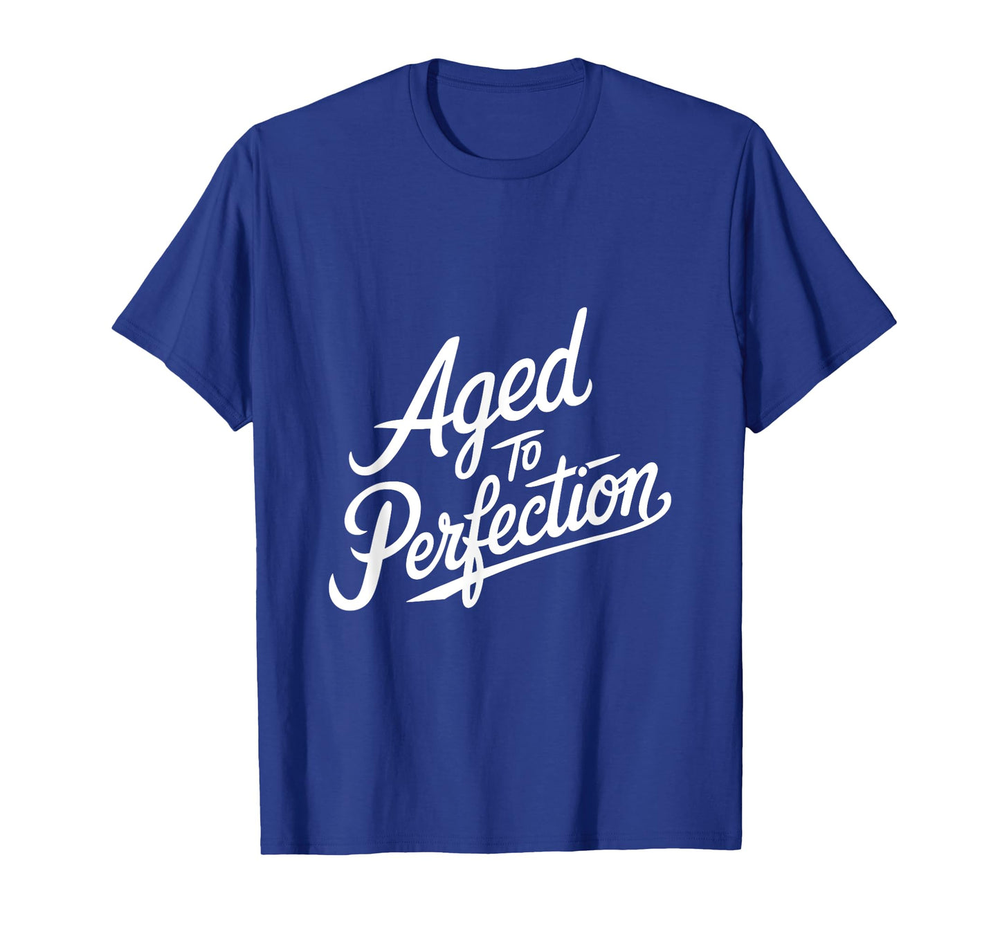 Aged to Perfection T-Shirt
