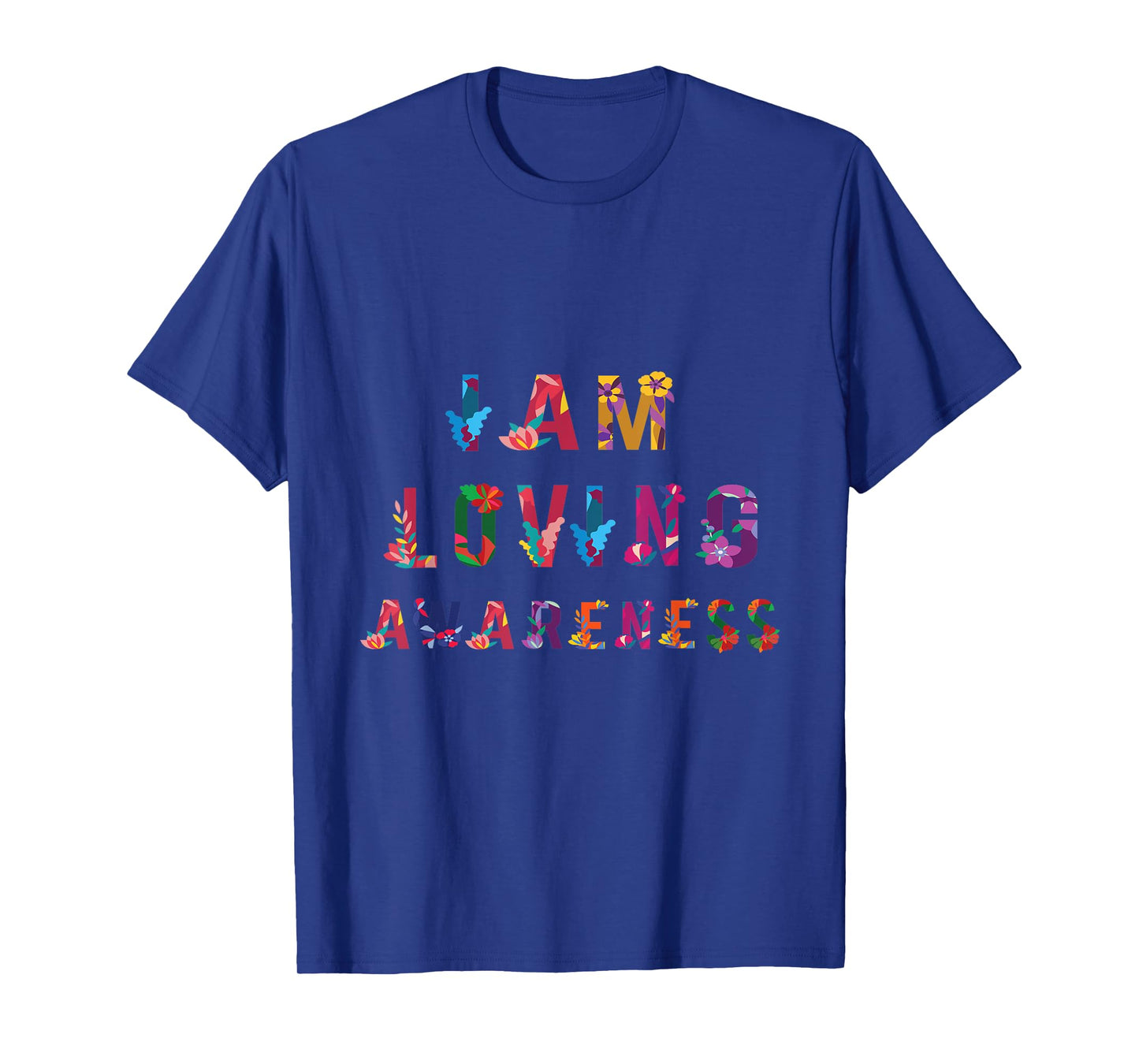 I Am Loving Awareness | Ram Dass Yoga T-Shirt T-Shirt