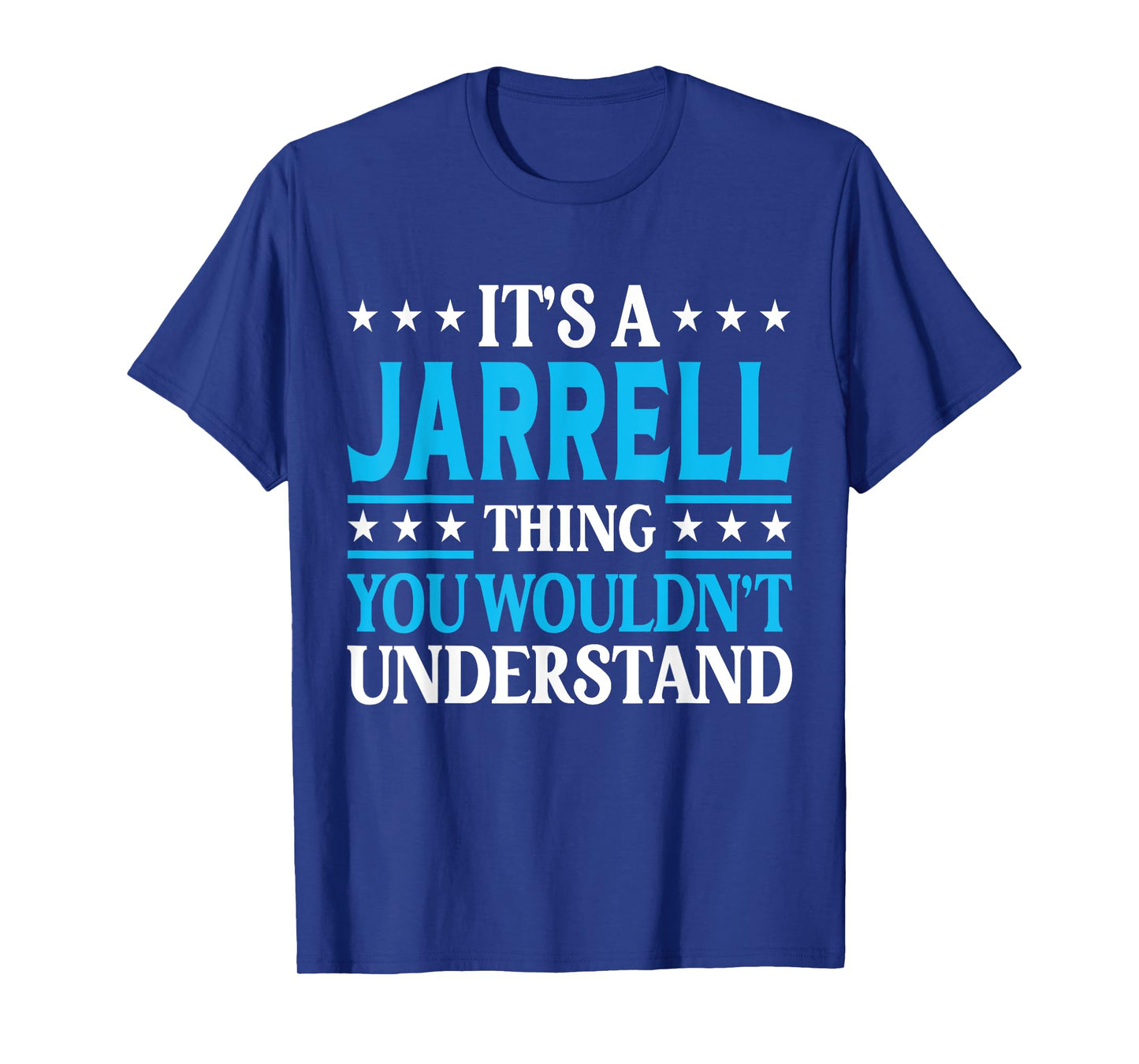 Jarrell Thing Wouldn't Understand Personal Name Jarrell T-Shirt