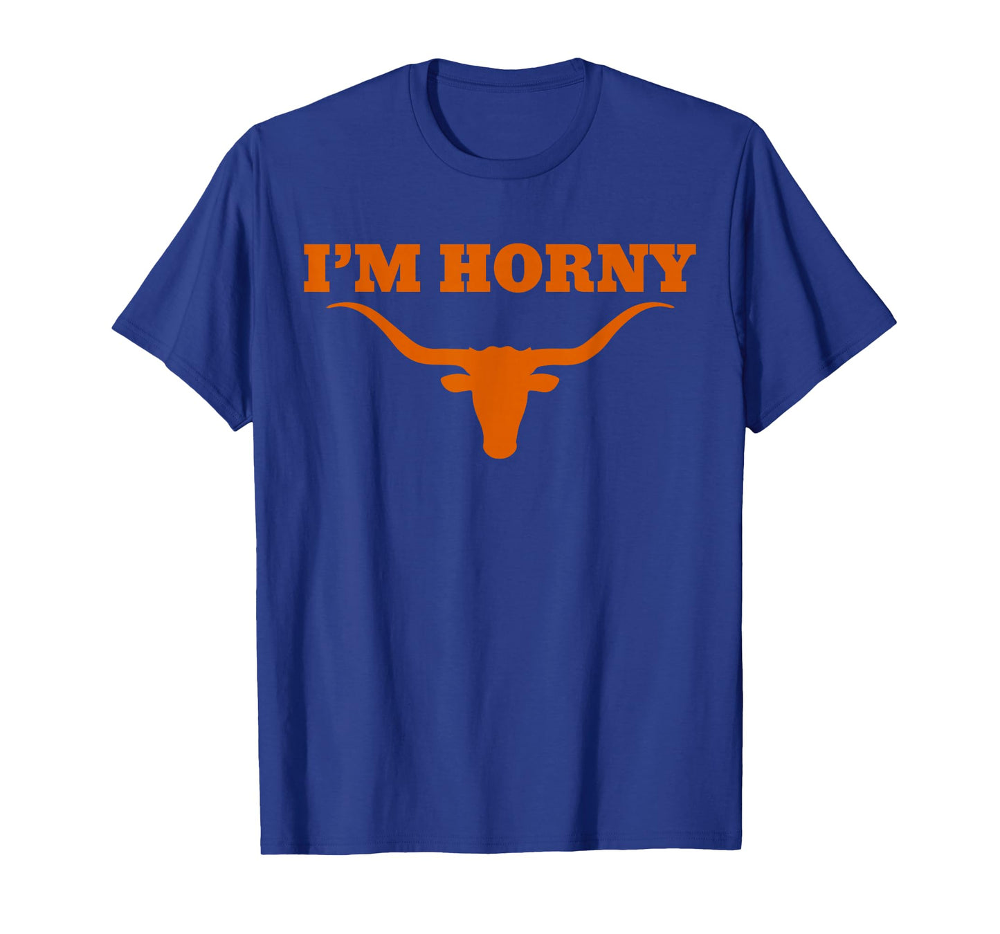 Iโm Horny Texas Funny T-Shirt