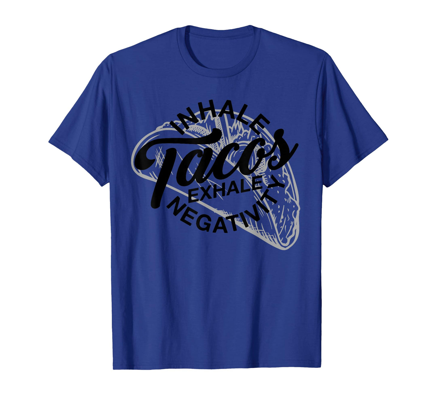Inhale Tacos Exhale Negativity Funny Yoga Meditation Food T-Shirt