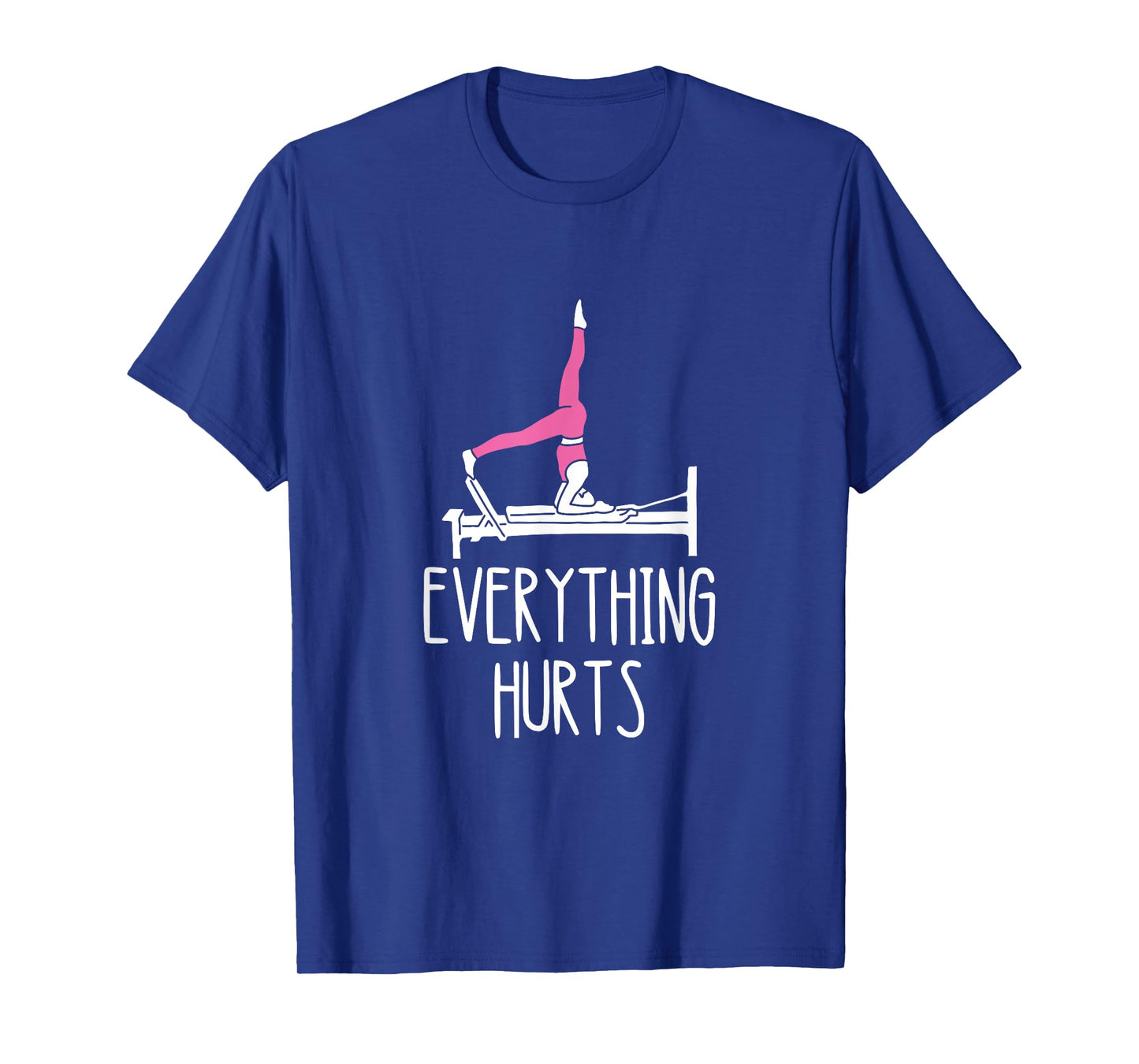 Core Muscles Workout Pilates Exercise Everything Hurts Pilates Workout T-Shirt - Black, Small, Unisex, Short Sleeve, Classic Fit, Cotton, Polyester