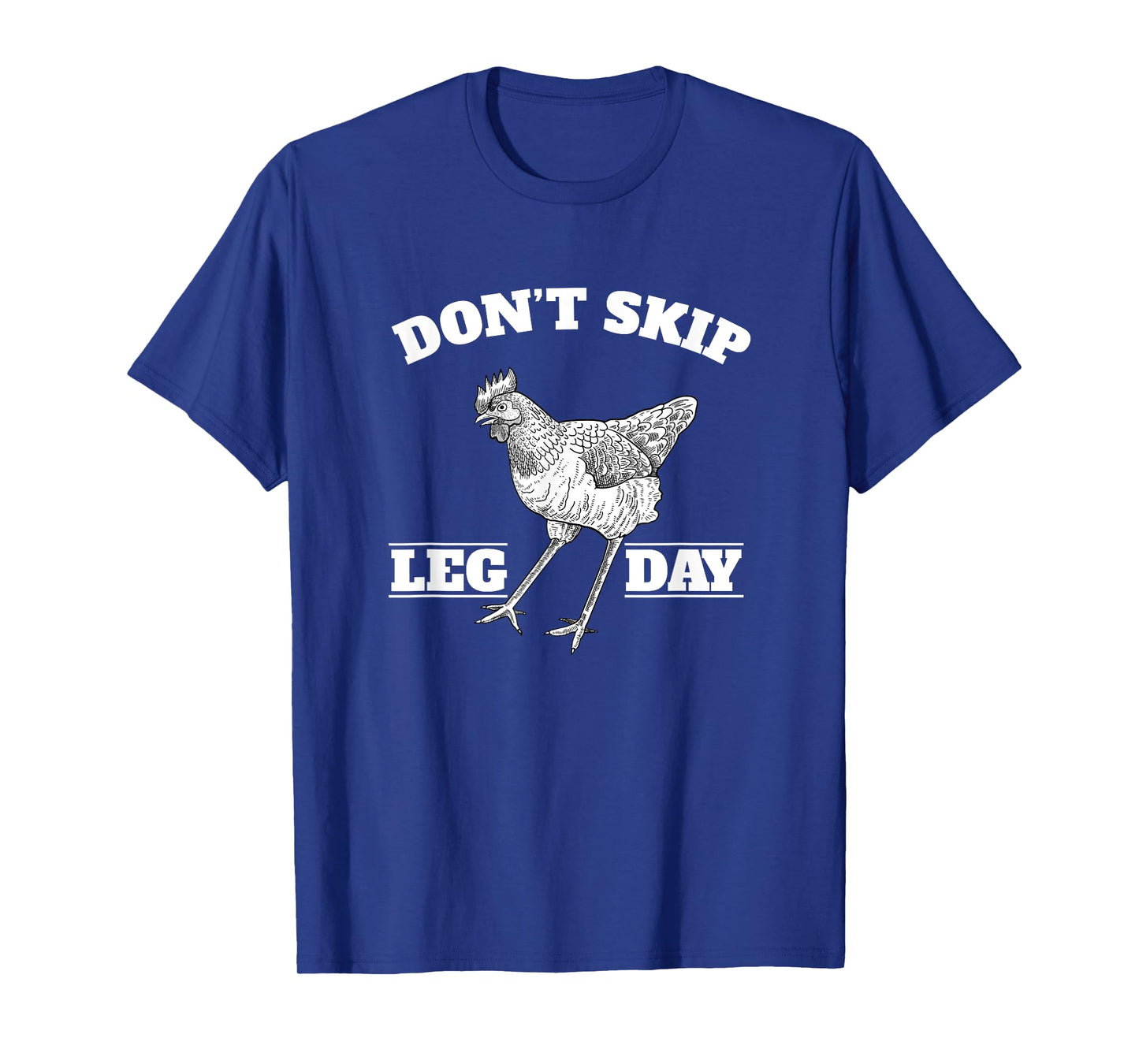 Dont Skip Leg Day Chicken Gym Workout Fitness Funny T-Shirt