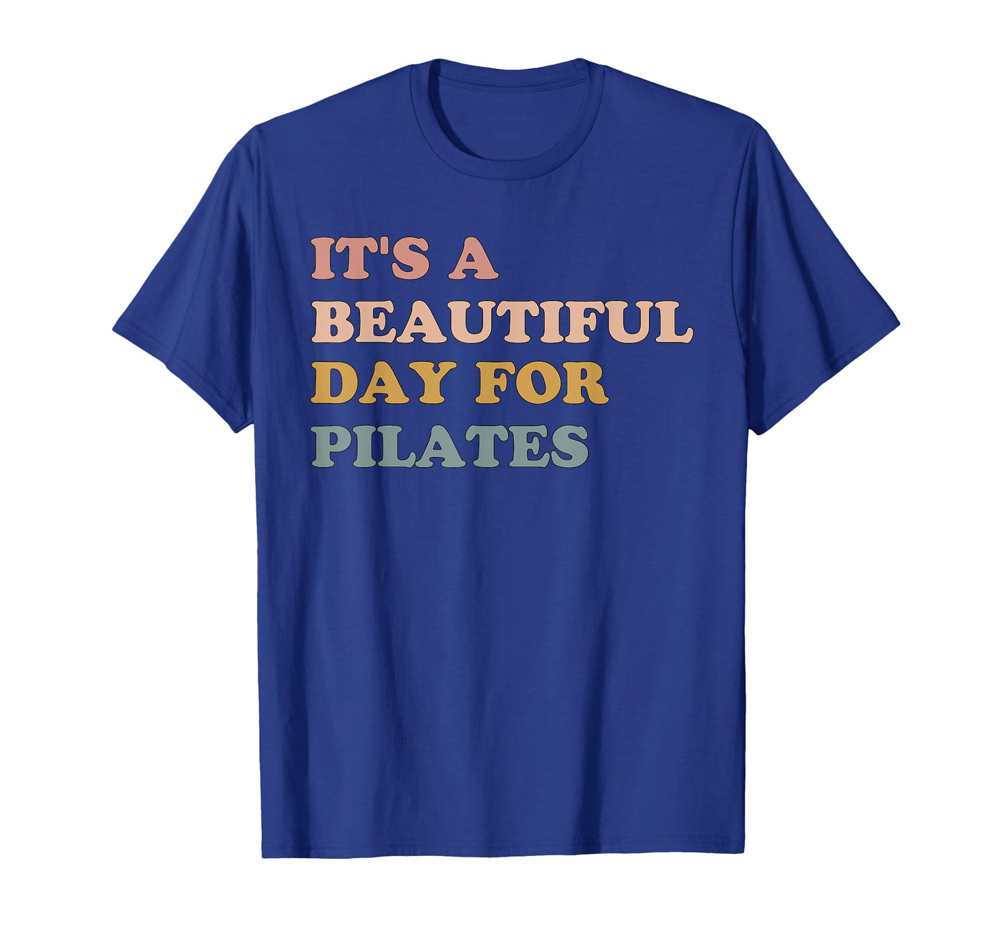 Retro It's A Beautiful Day For Pilates Mom Workout Gym T-Shirt
