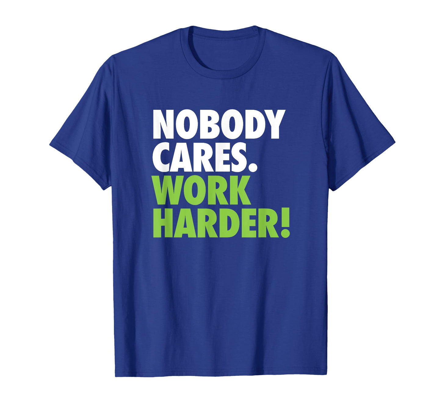 Nobody Cares Work Harder Motivational Workout Gym Top T-Shirt