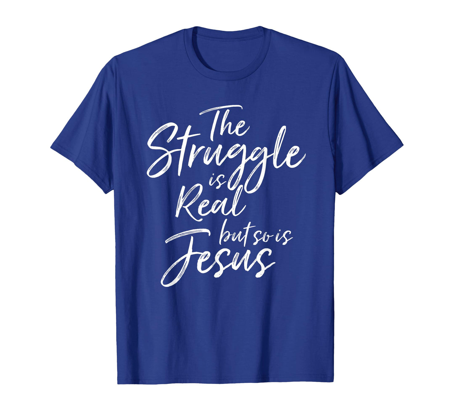 Vintage Christian THE STRUGGLE IS REAL BUT SO IS JESUS SHIRT T-Shirt