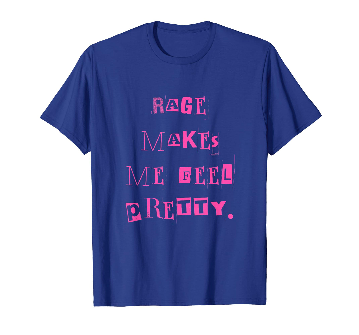 Rage Makes Me Feel Pretty WOMEN T-Shirt