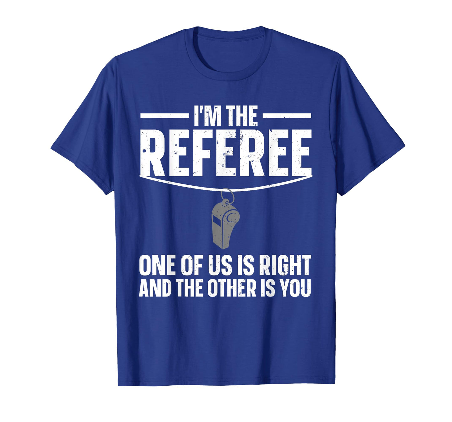 Funny Referee Design For Men Women Sports Ref Gag Referee T-Shirt
