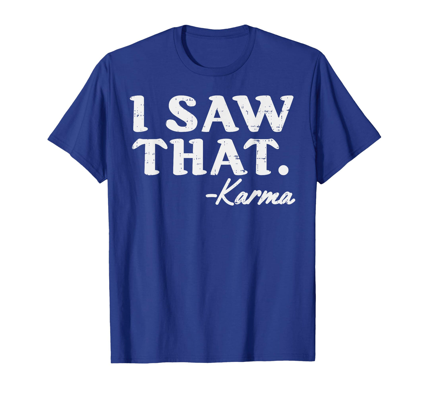 I Saw That Karma Funny Yoga Meditation Workout Quote T-Shirt