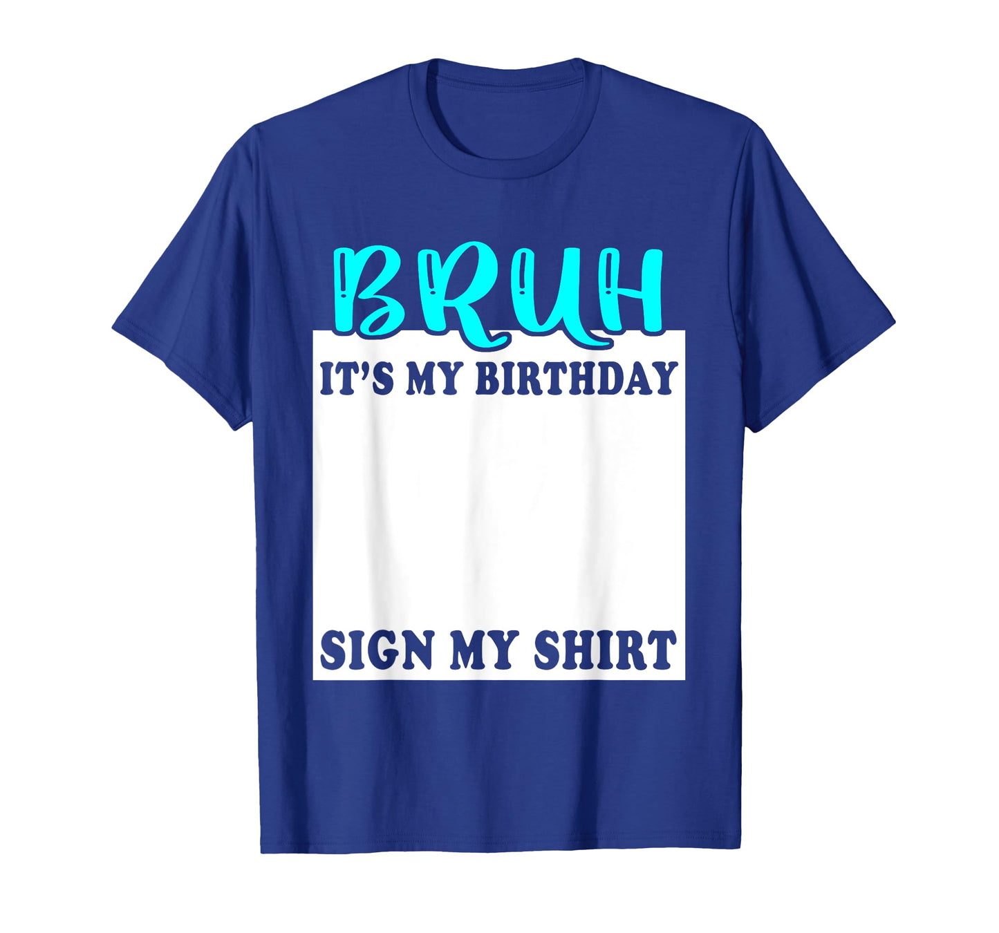 Bruh It's My Birthday Sign My Birthday Funny Bday Party T-Shirt