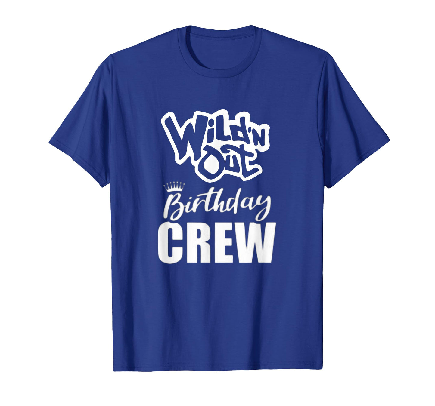 Wild'N Out Birthday Crew Fun Party Celebration Squad Costume T-Shirt