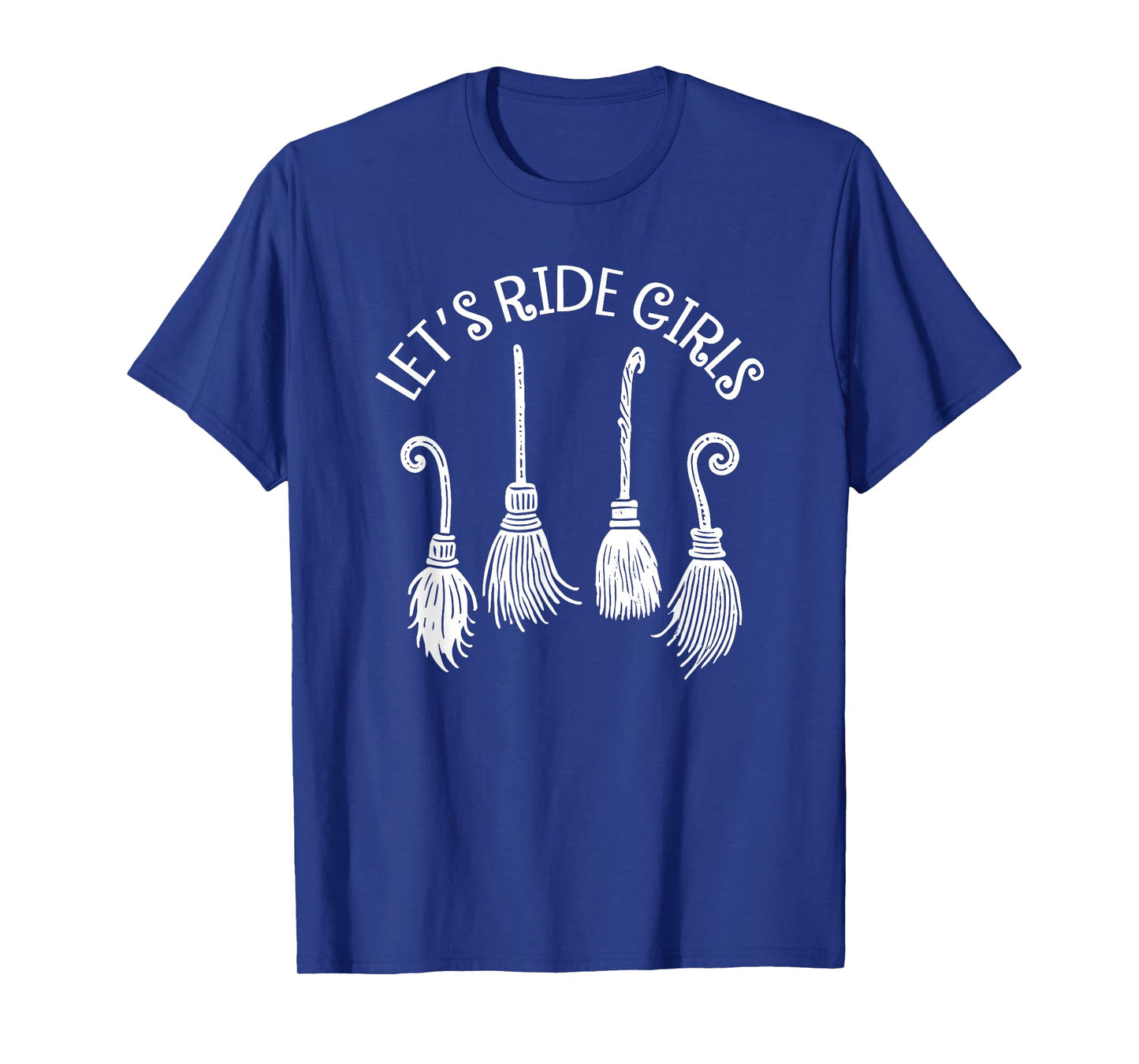 Let's Ride Girls, Witches Halloween, Funny Broom Halloween T-Shirt