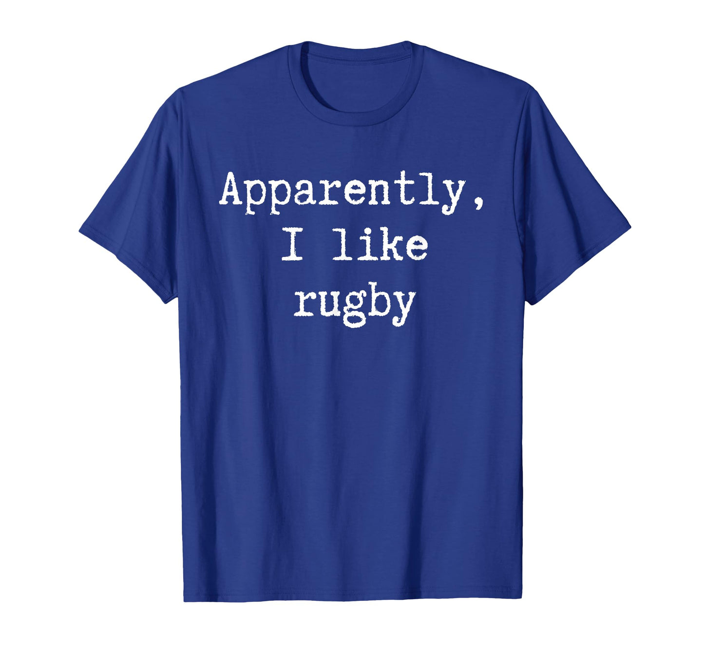 Funny Apparently I Like Rugby Mom Dad Mum Sister Brother Fan T-Shirt
