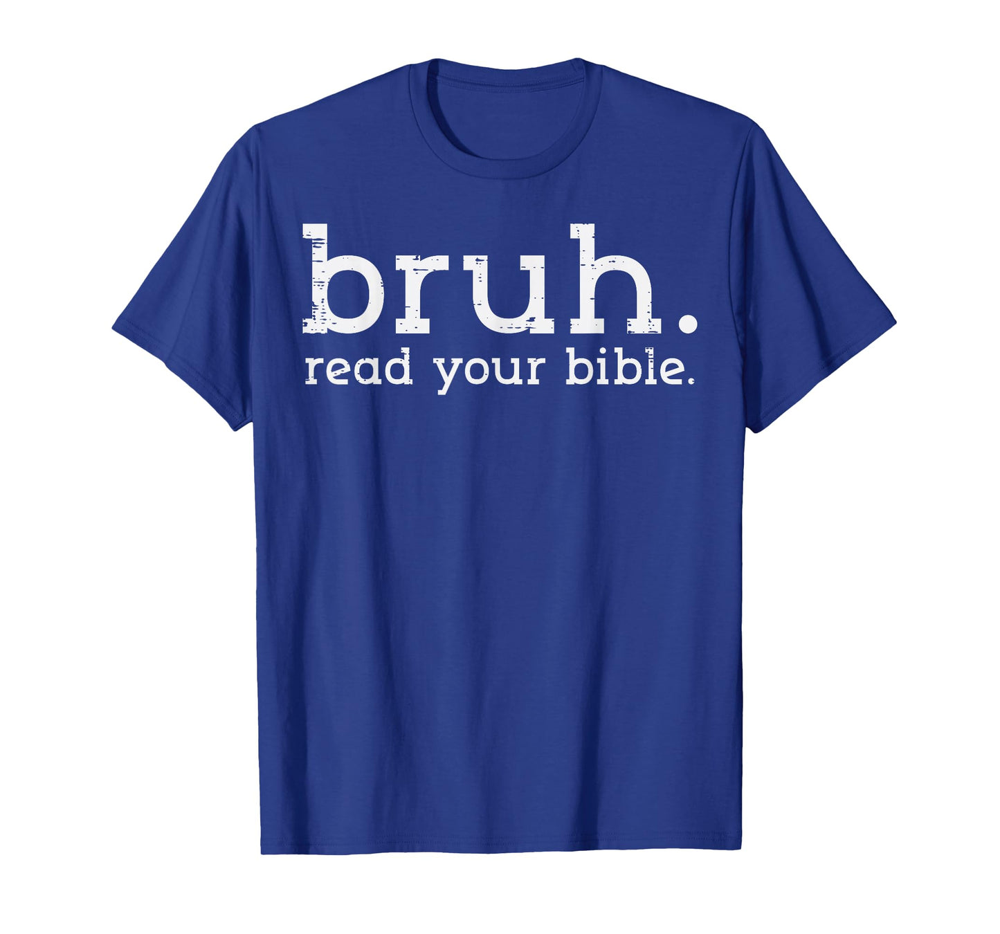 Christian Bruh Read Your Bible Jesus God Meme Men Women Kids T-Shirt