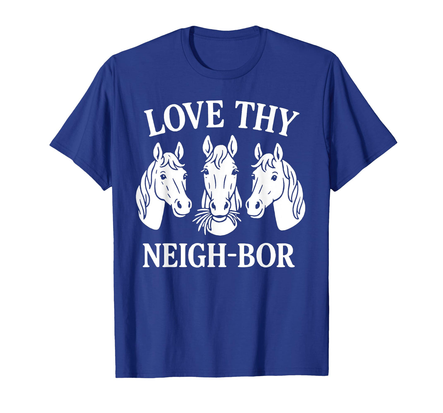 Love Thy Neighbor - Christian Horse T-Shirt