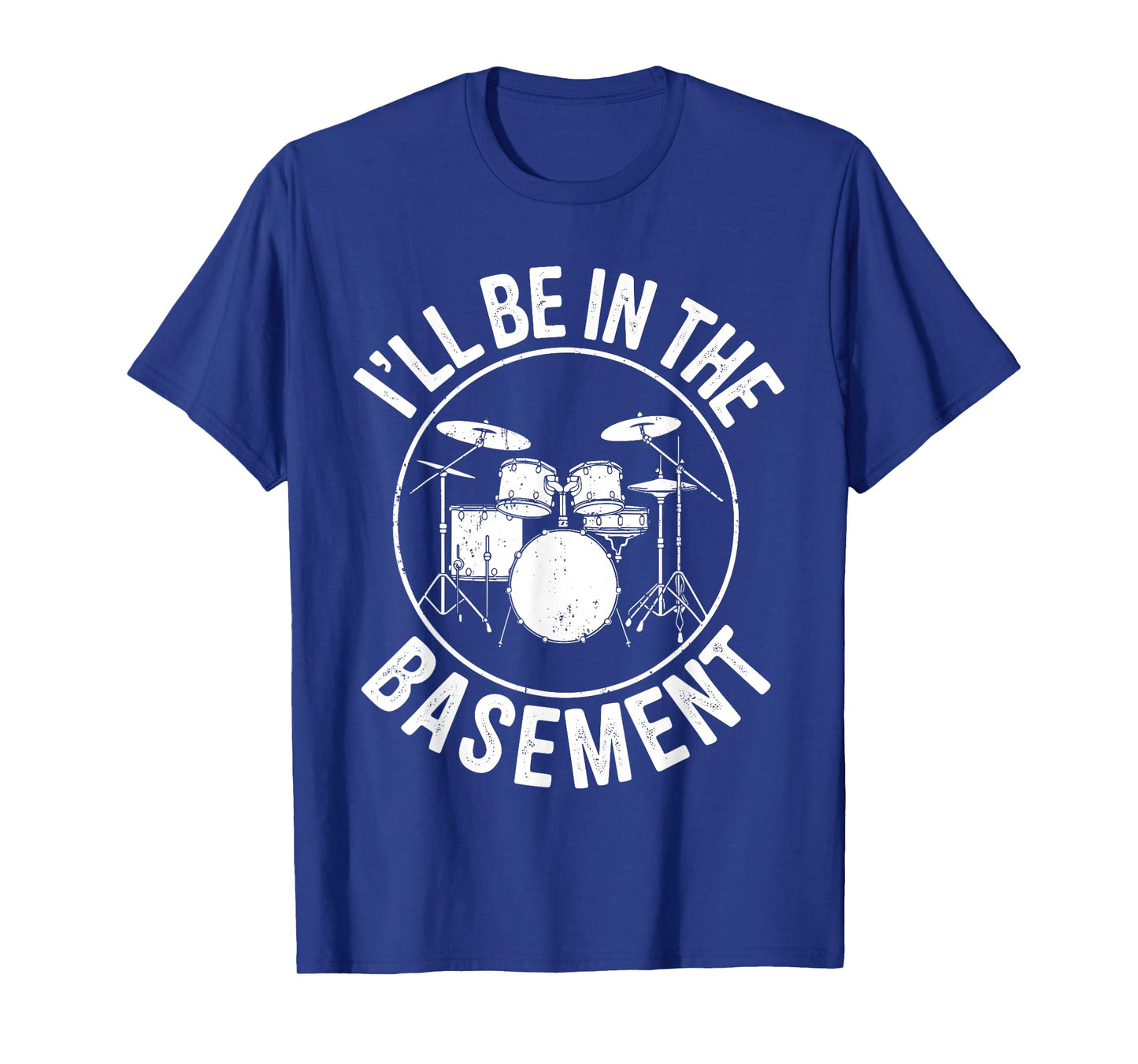 I'll Be In The Basement Shirt Drum Men Women Kids Drummer T-Shirt